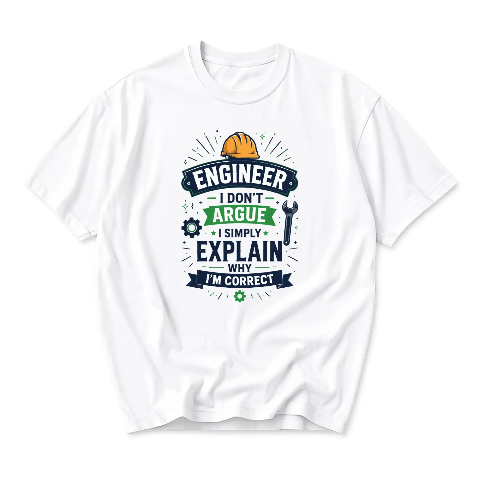 Funny Shirt Engineer I Don't Argue I Simply Explain Why I'm Correct Unisex Graphic Printed T-Shirt Casual Top