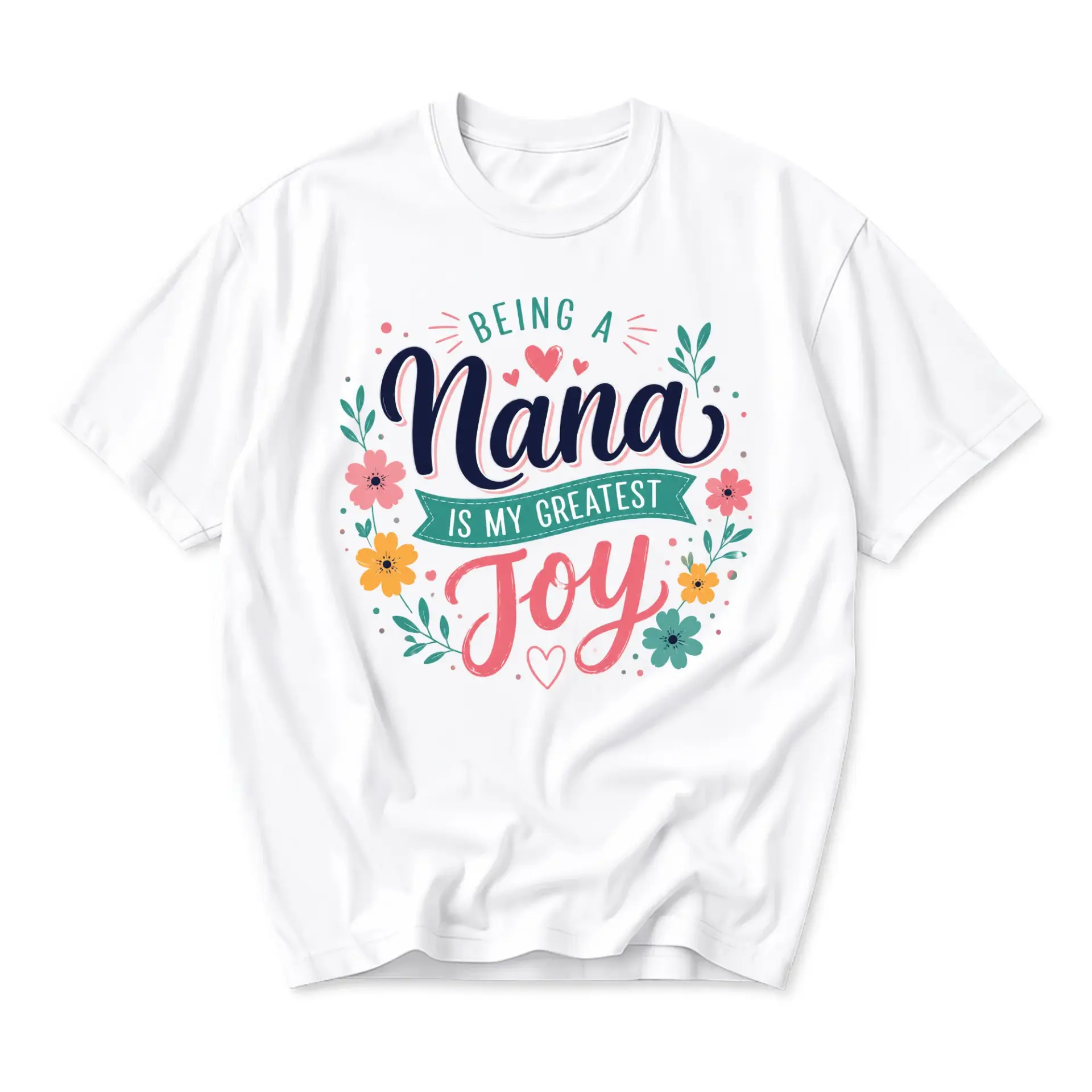 Funny Shirt Being a Nana Is My Greatest Joy Graphic Tee Casual Unisex Crew