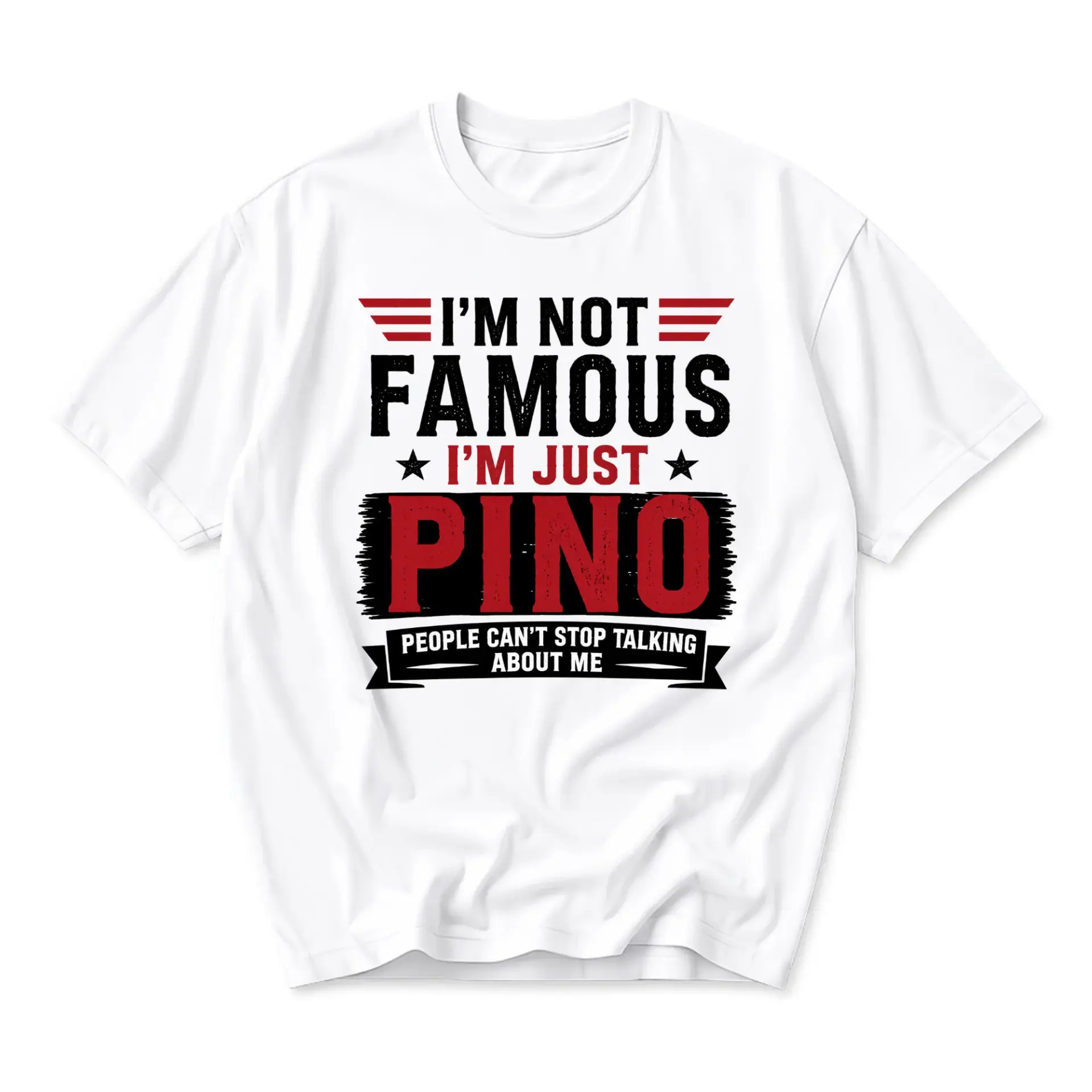 Funny Shirt I Am Not Famous I Am Just Pino Humorous Graphic Tee Unisex Casual Short Sleeve Crew Neck Top White