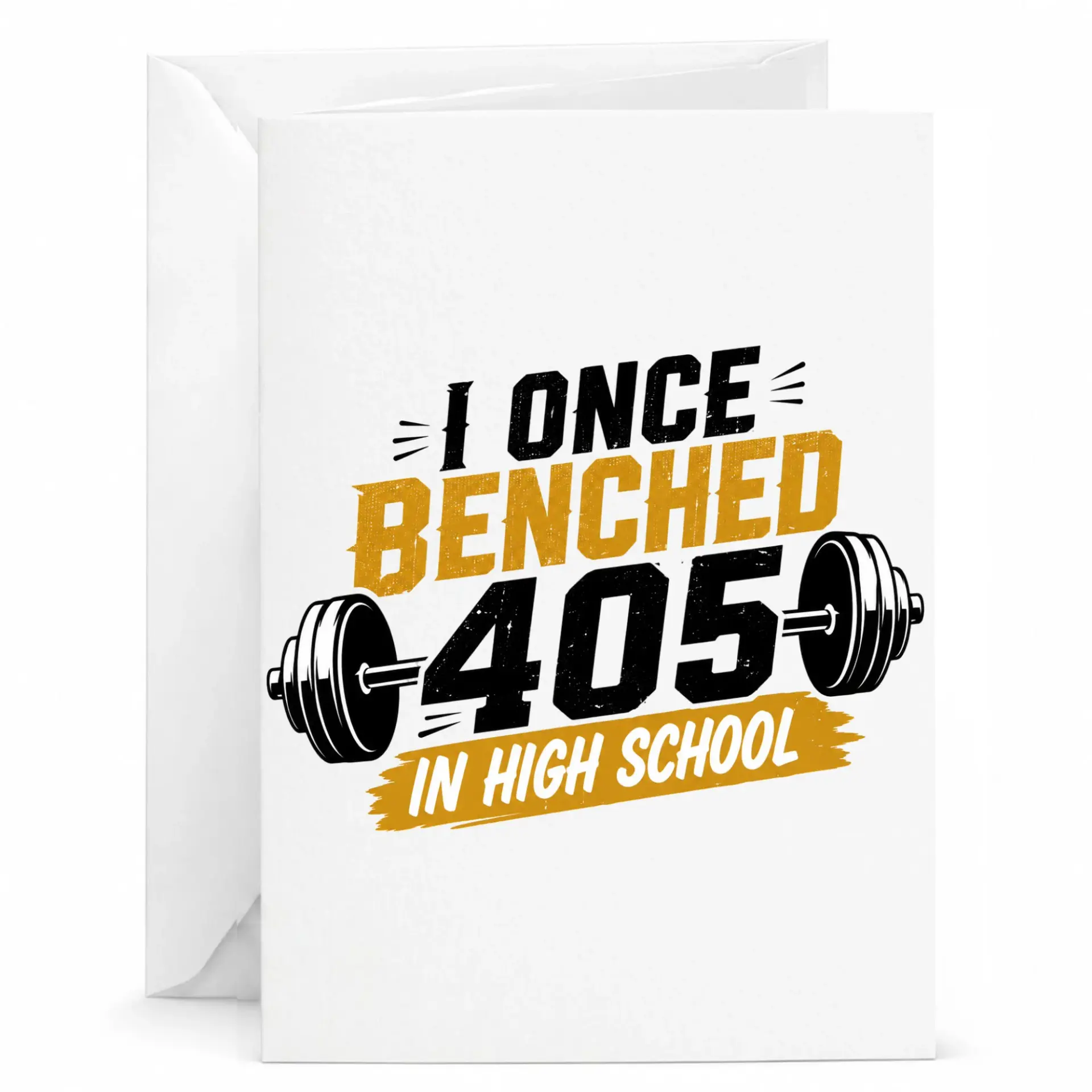 Funny Workout Greeting Card I Once Benched 405 in High School Weightlifting Theme Gym Motivation Stationery