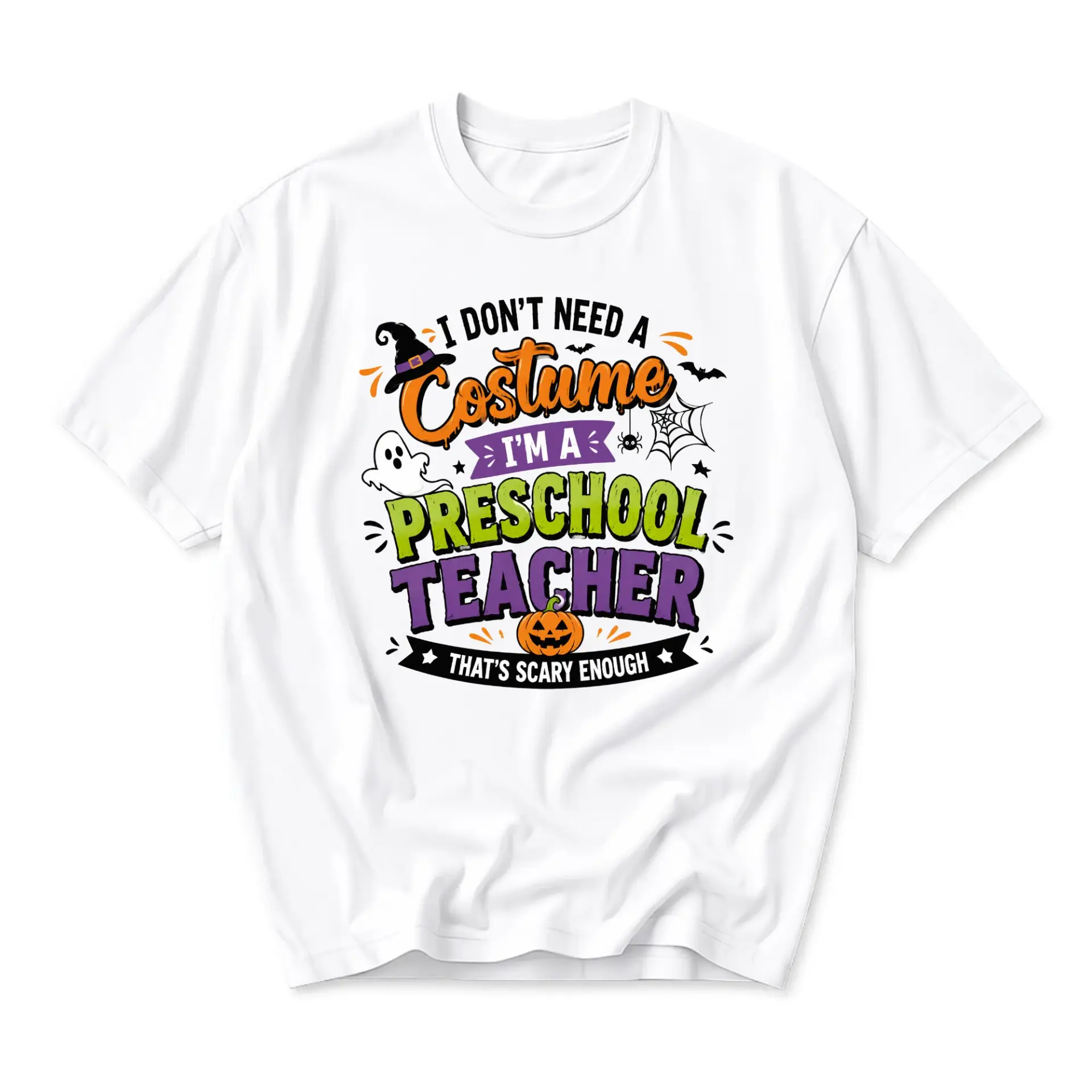 Funny Shirt I Dont Need a Costume Im a Preschool Teacher Halloween Graphic Tee for Educators and School Staff