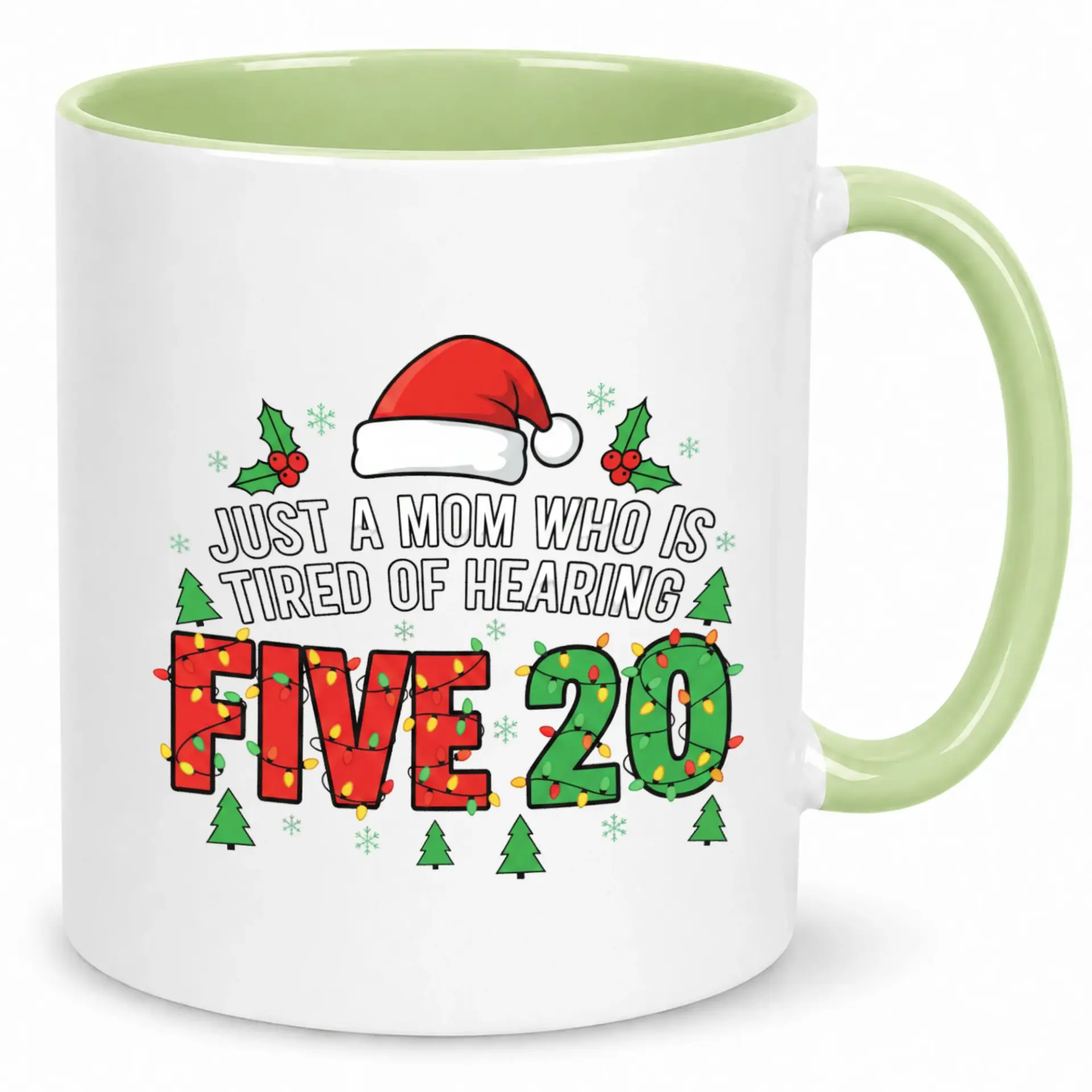 Funny Christmas Coffee Mug for Mom Tired of Hearing Five 20 Holiday Ceramic Cup with Festive Design Great Gift Idea Any