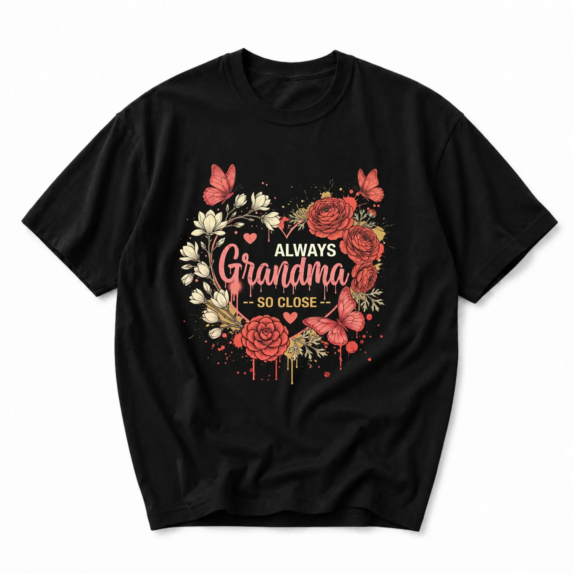 T-shirt Graphic Tee Always Grandma so Close Floral Heart Design Comfortable Everyday Unisex Crew Neck Casual Apparel