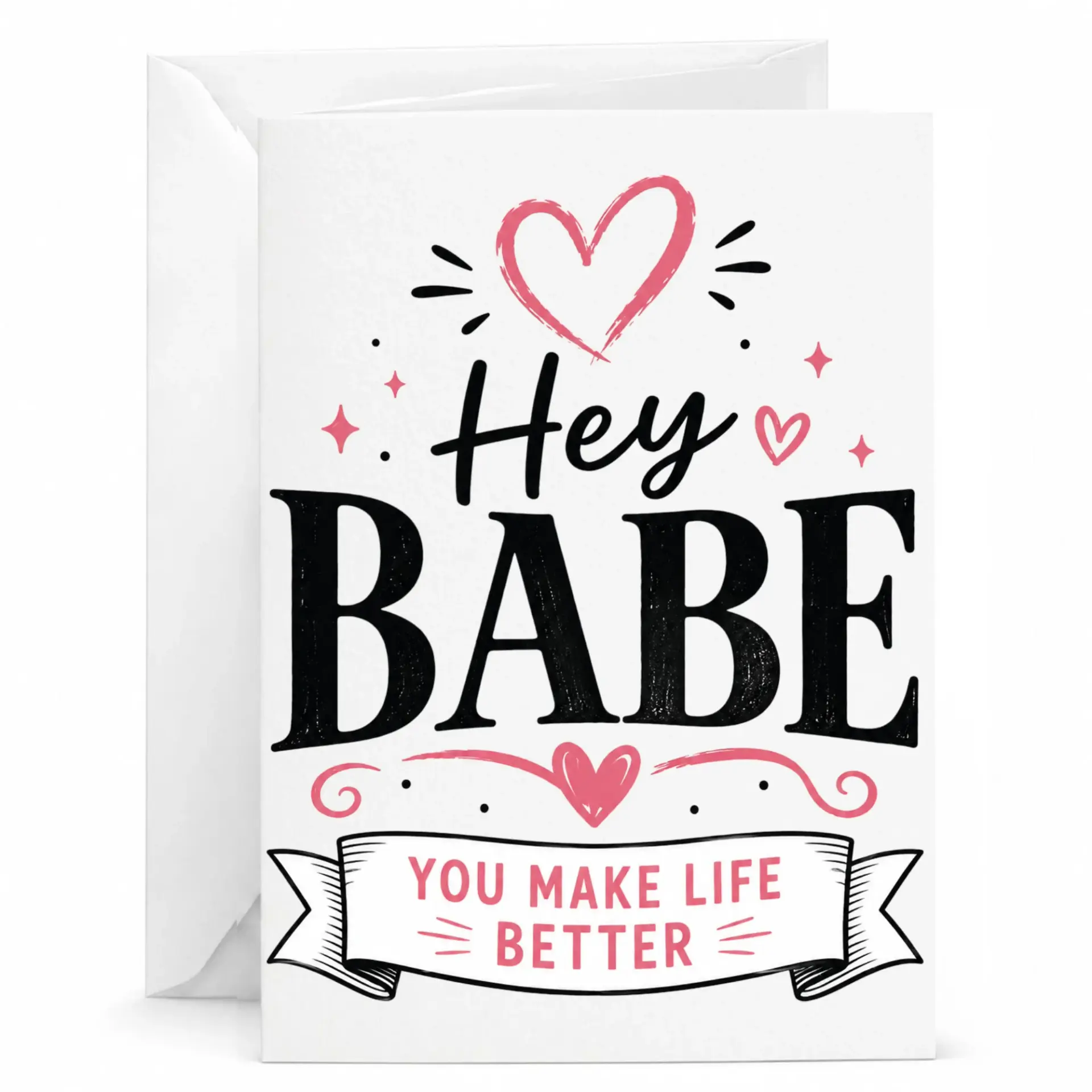 Funny Greeting Card Hey Babe You Make Life Better Romantic Note for Anniversary Birthday or Just Because