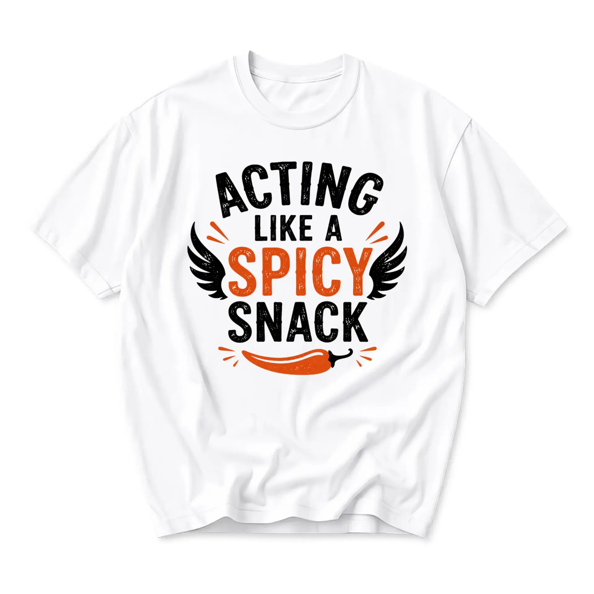 Funny Shirt Acting Like a Spicy Snack Graphic Tee Unisex Crew Neck Casual Everyday Wear Soft Cotton Humor Apparel