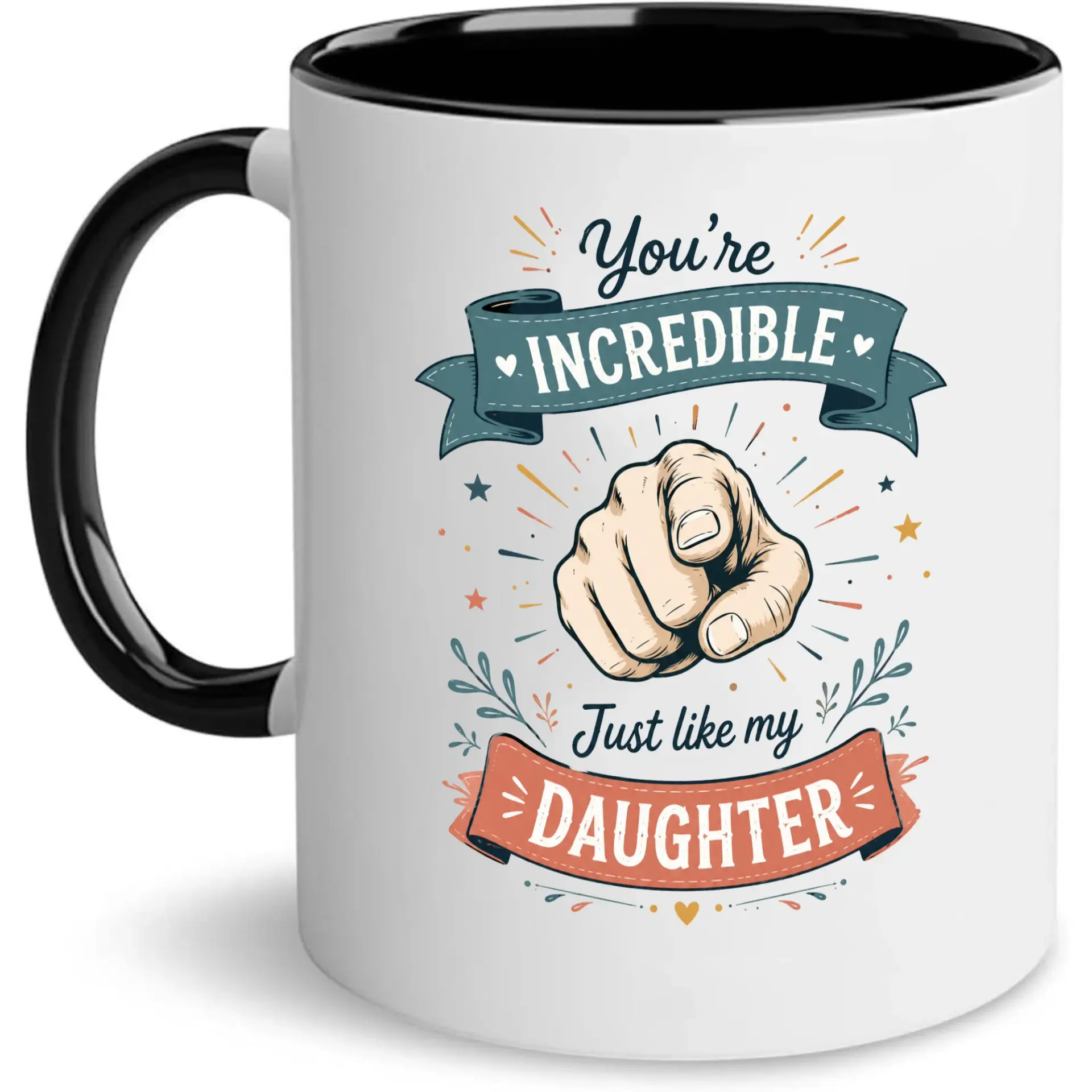 Ceramic Coffee Mug with You Are Incredible Just Like My Daughter Message for Birthday and Holiday Gift Giving