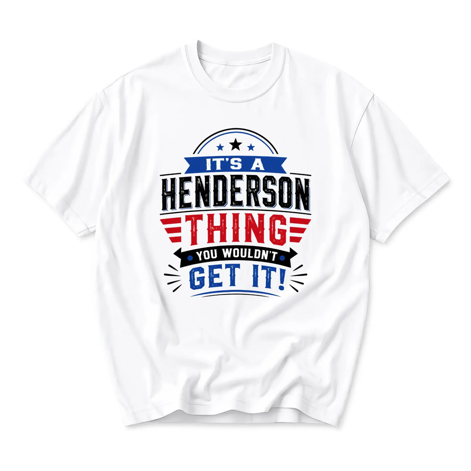 Funny Shirt Henderson Thing You Wouldnt Get It Unisex Graphic Printed T-Shirt Casual Everyday Apparel Gift
