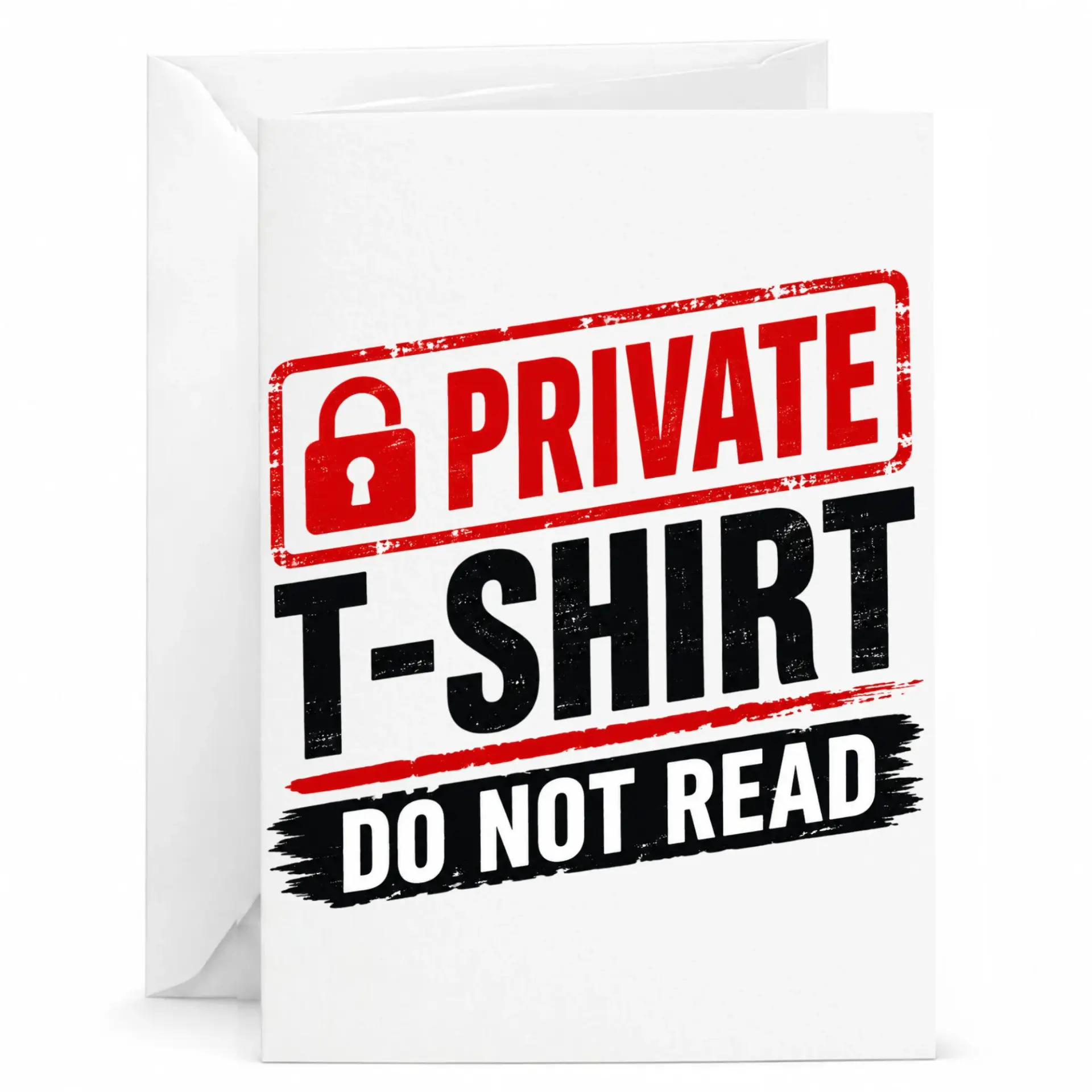 Funny Greeting Card Private T-Shirt Do Not Read Sarcastic Humor Card for Birthday Anniversary Encouragement
