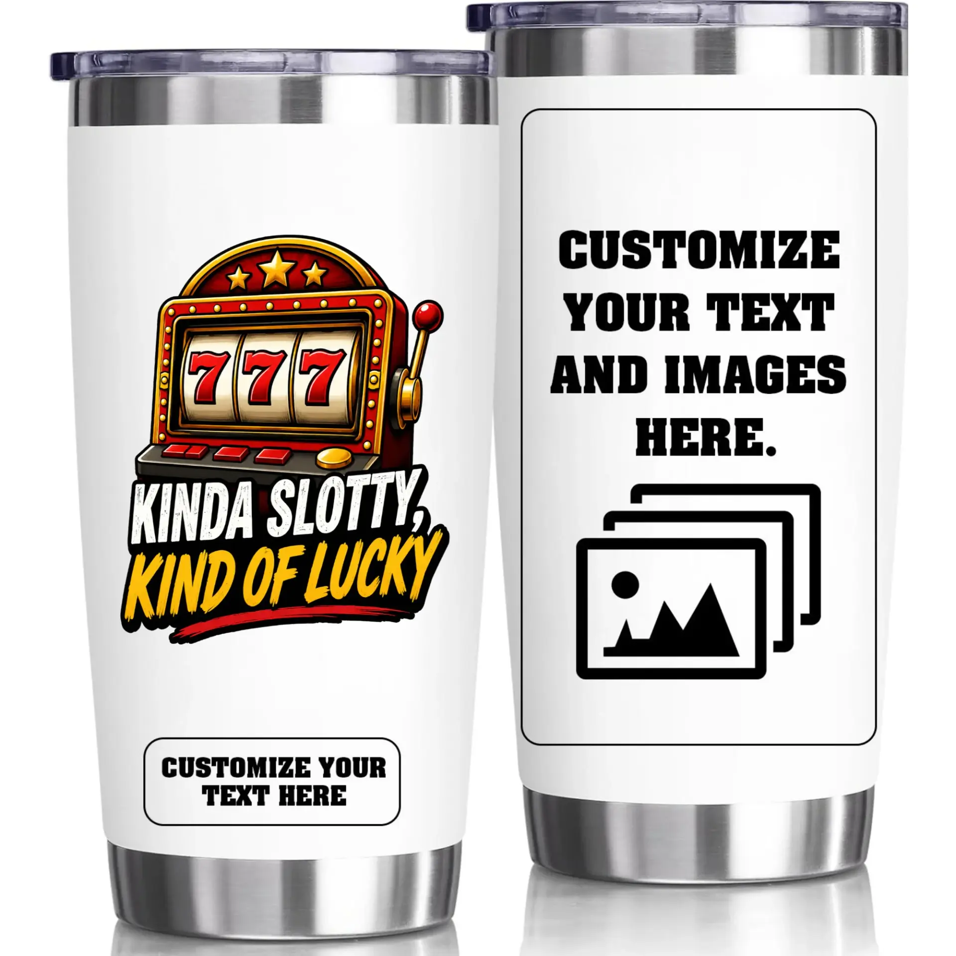 Stainless Steel Tumbler Kinda Slotty Kind of Lucky Design 20oz Travel Cup Insulated Mug for Hot and Cold Beverages