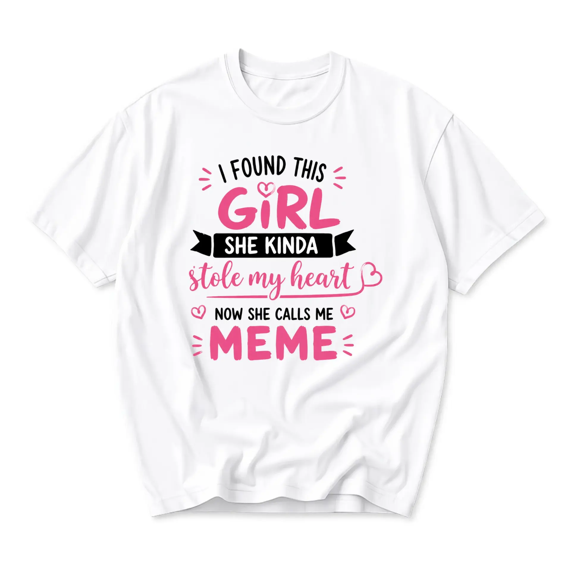 Funny Shirt I Found This Girl She Kinda Stole My Heart Now Calls Me Meme Unisex Graphic Printed T-Shirt White Tee