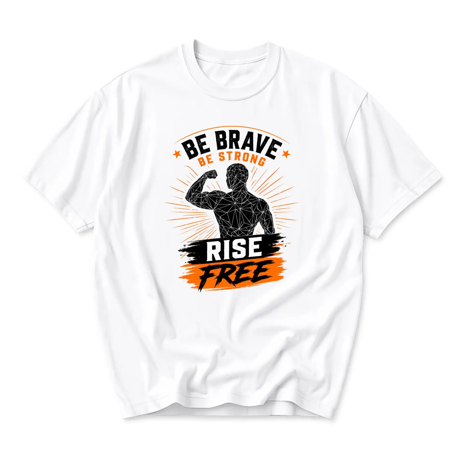 T-shirt Be Brave Be Strong Rise Free Graphic Tee Motivational Gym Workout Apparel for Men and Women Casual Cotton Top