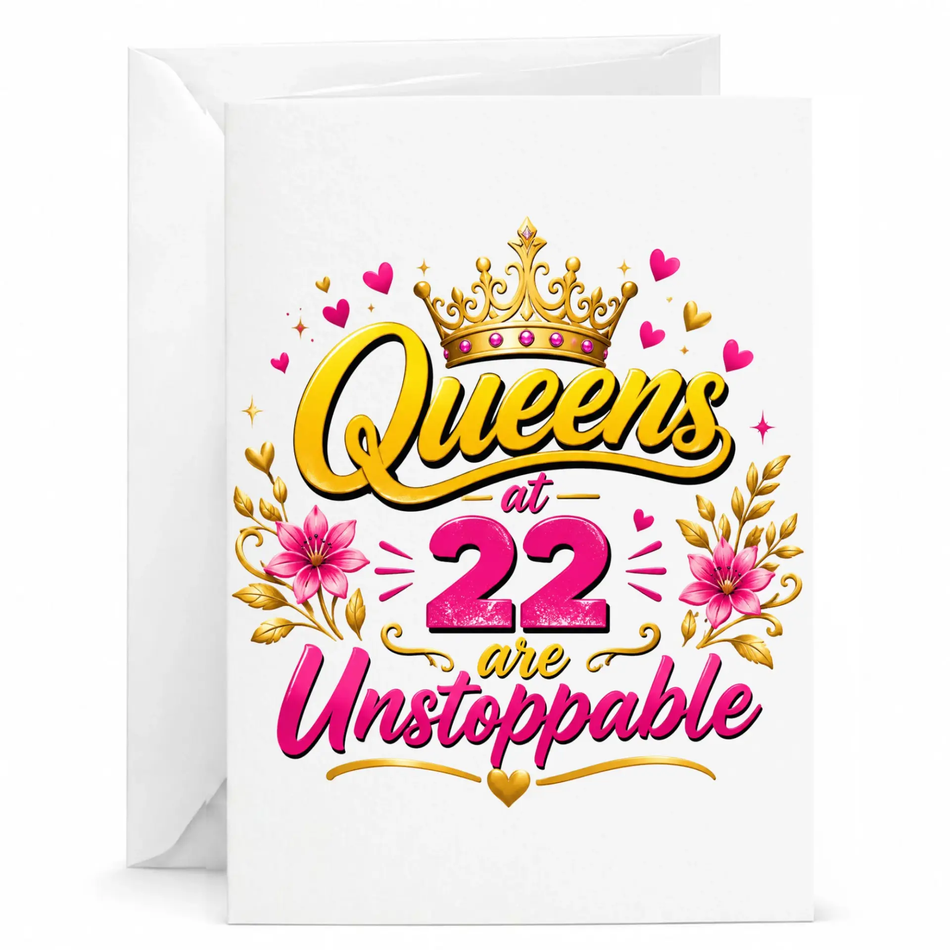 Birthday Greeting Card Queens at 22 Are Unstoppable with Golden Crown and Pink Floral Design for Milestone Celebrations