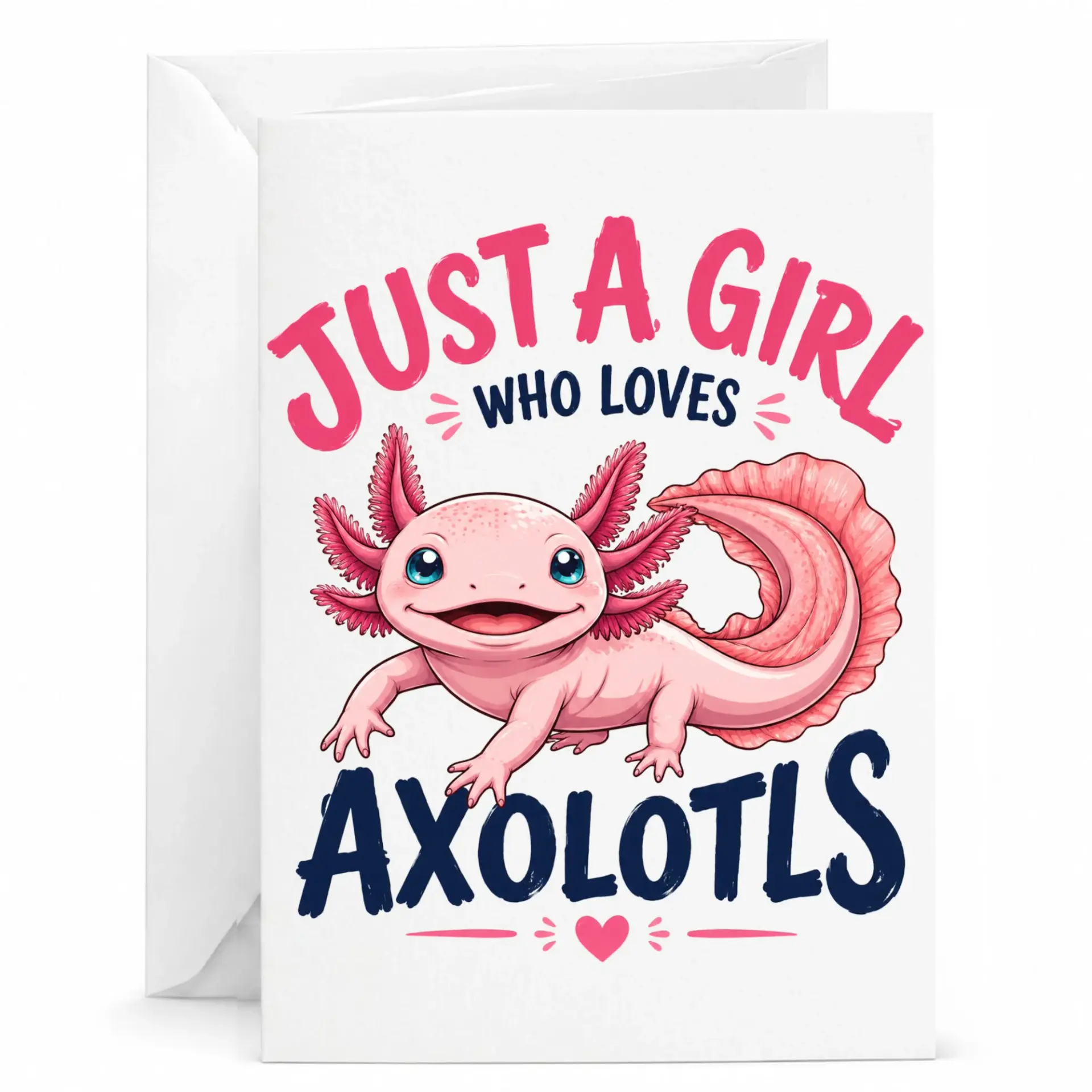 Funny Axolotl Greeting Card, Just a Girl Who Loves Axolotls Art Stationary for Birthday, Anniversary, or Thank You