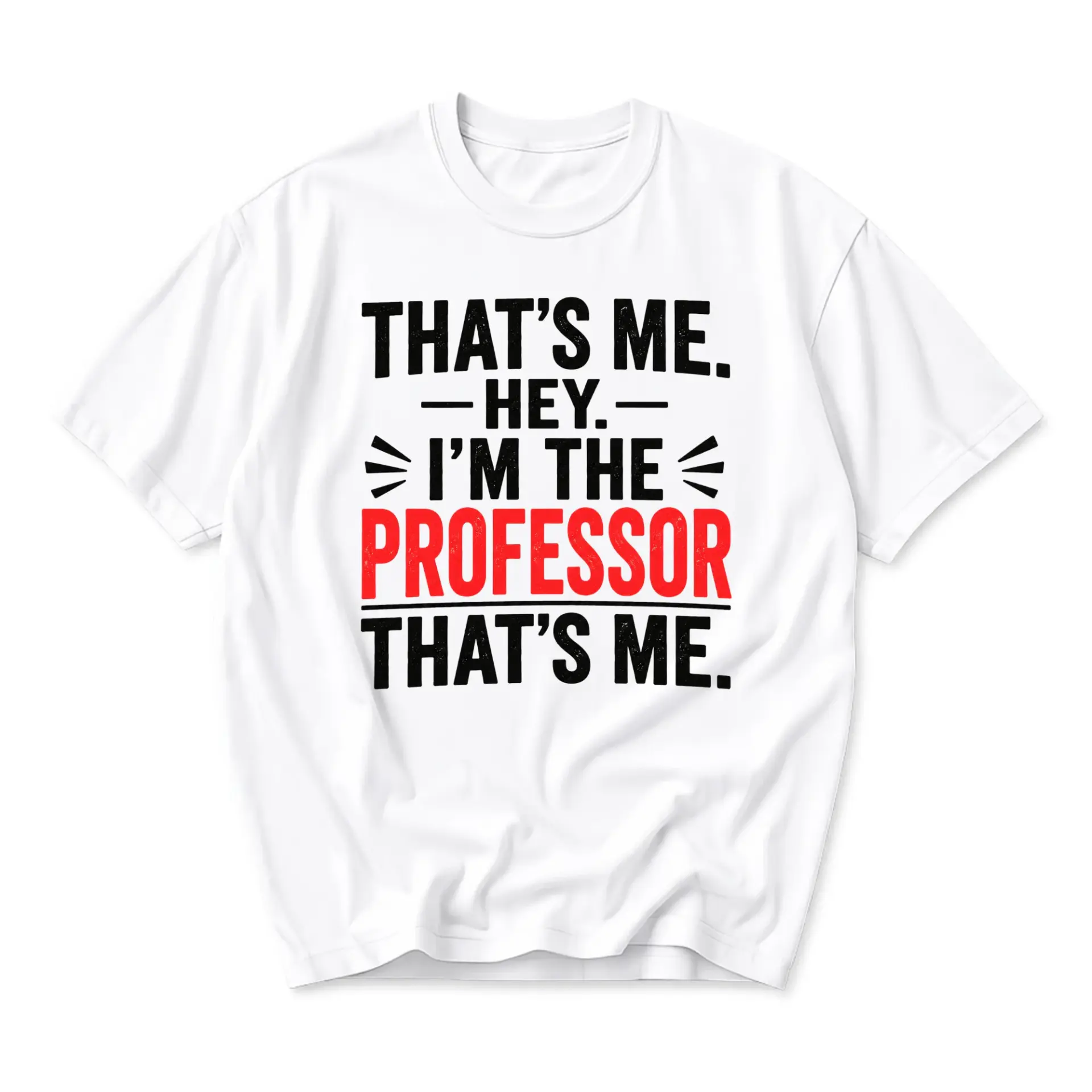 Funny Shirt That Is Me Hey I Am the Professor Graphic Tee Unisex Crew Neck Casual Everyday Wear Soft Cotton Blend Top