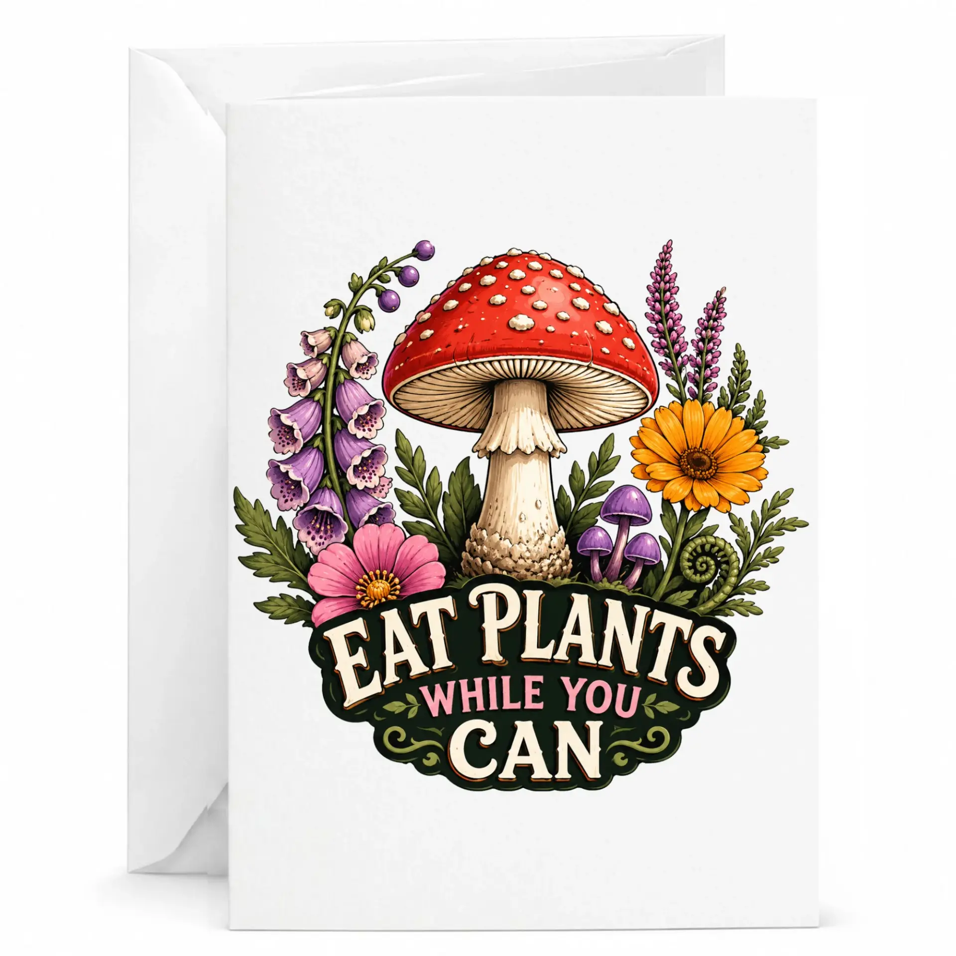 Funny Mushroom Greeting Card with Floral Illustration and Eat Plants While You Can Nature Inspired Design