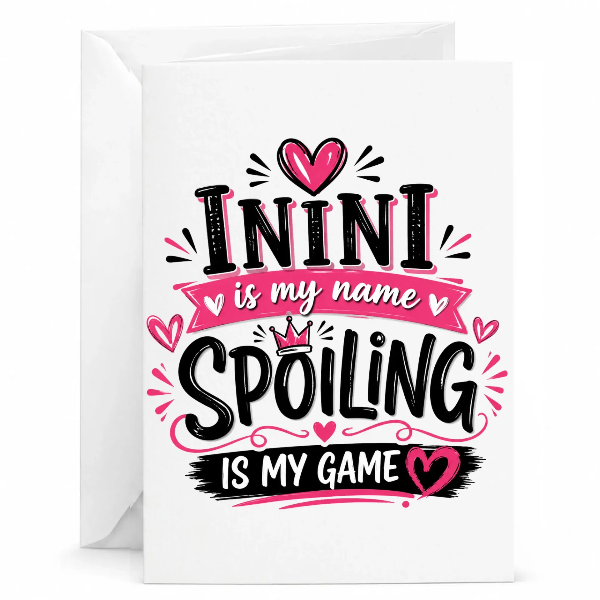 Funny Greeting Card Inini Is My Name Spoiling Is My Game for Birthday Anniversary Encouragement and