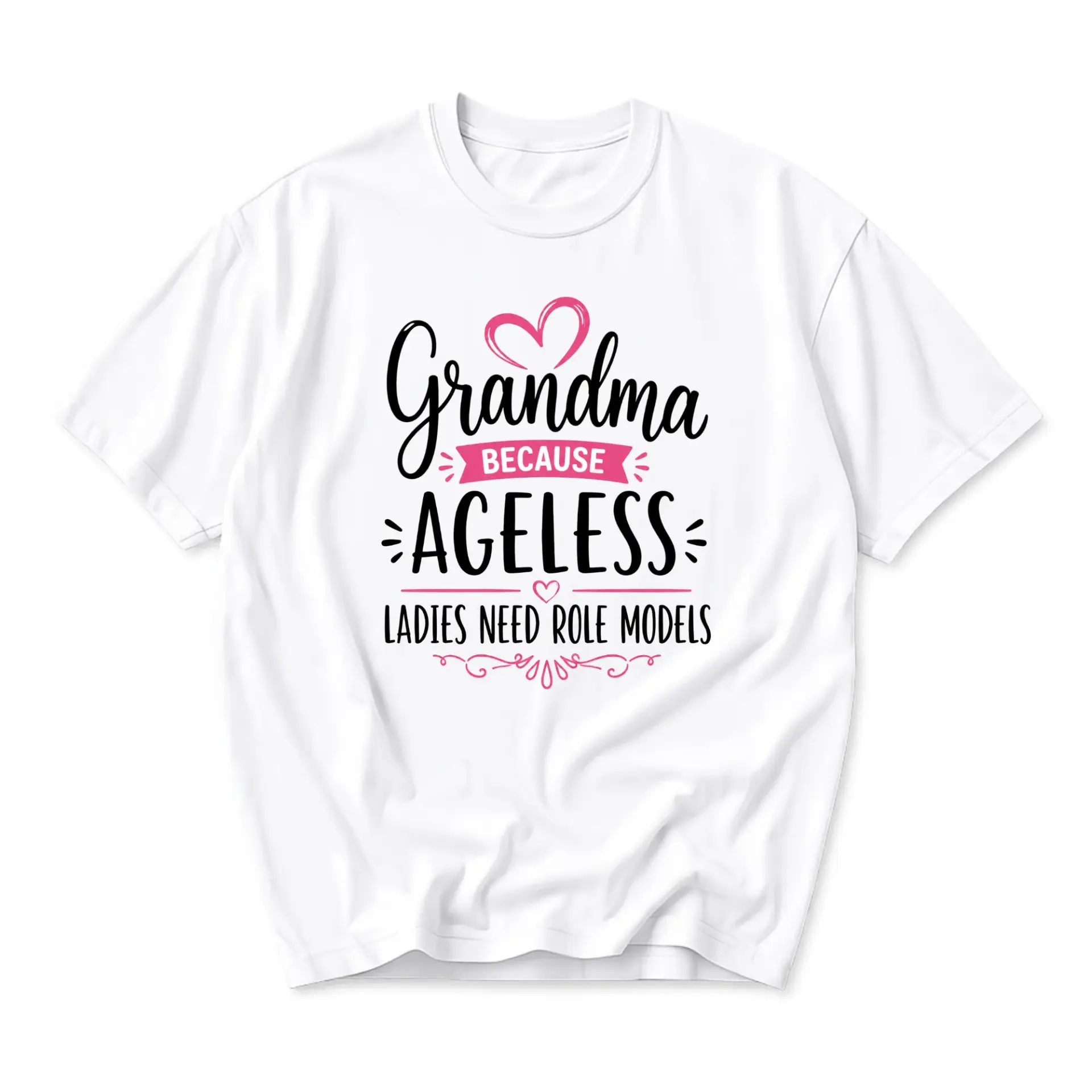 Graphic Tee Grandma Because Ageless Ladies Need Role Models Funny Unisex