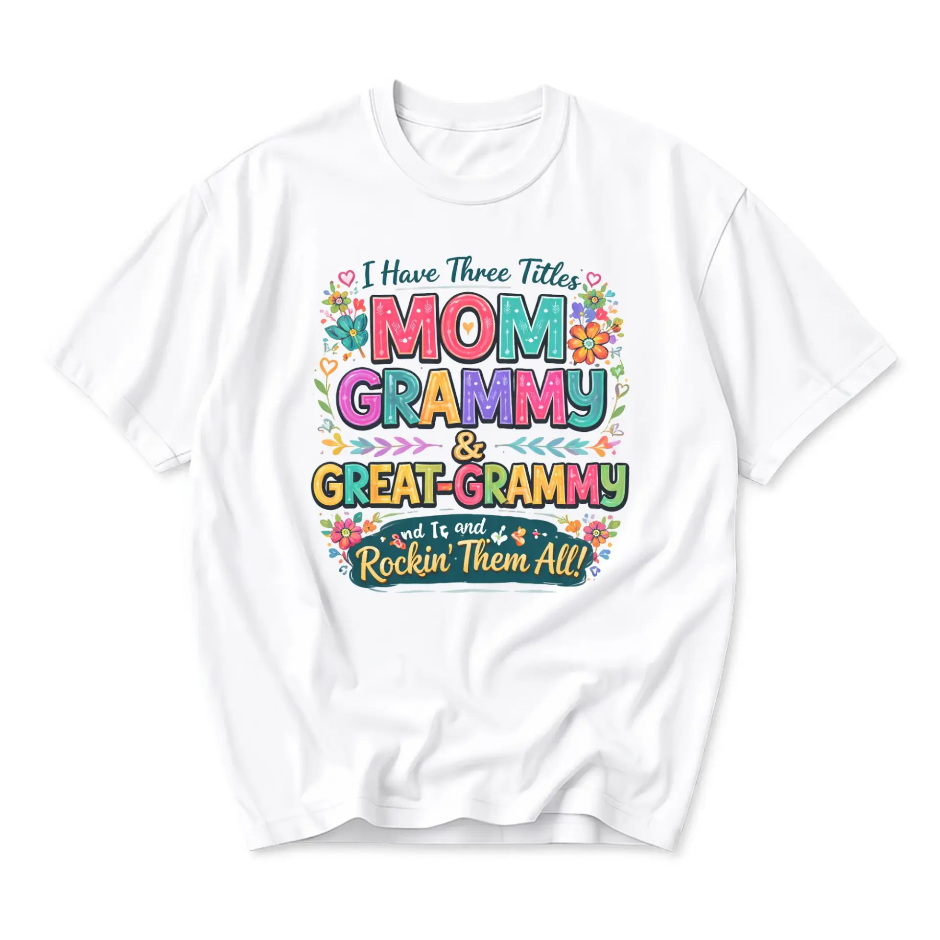 Funny Shirt I Have Three Titles Mom and Great Them All Graphic Printed Unisex Crewneck Tee