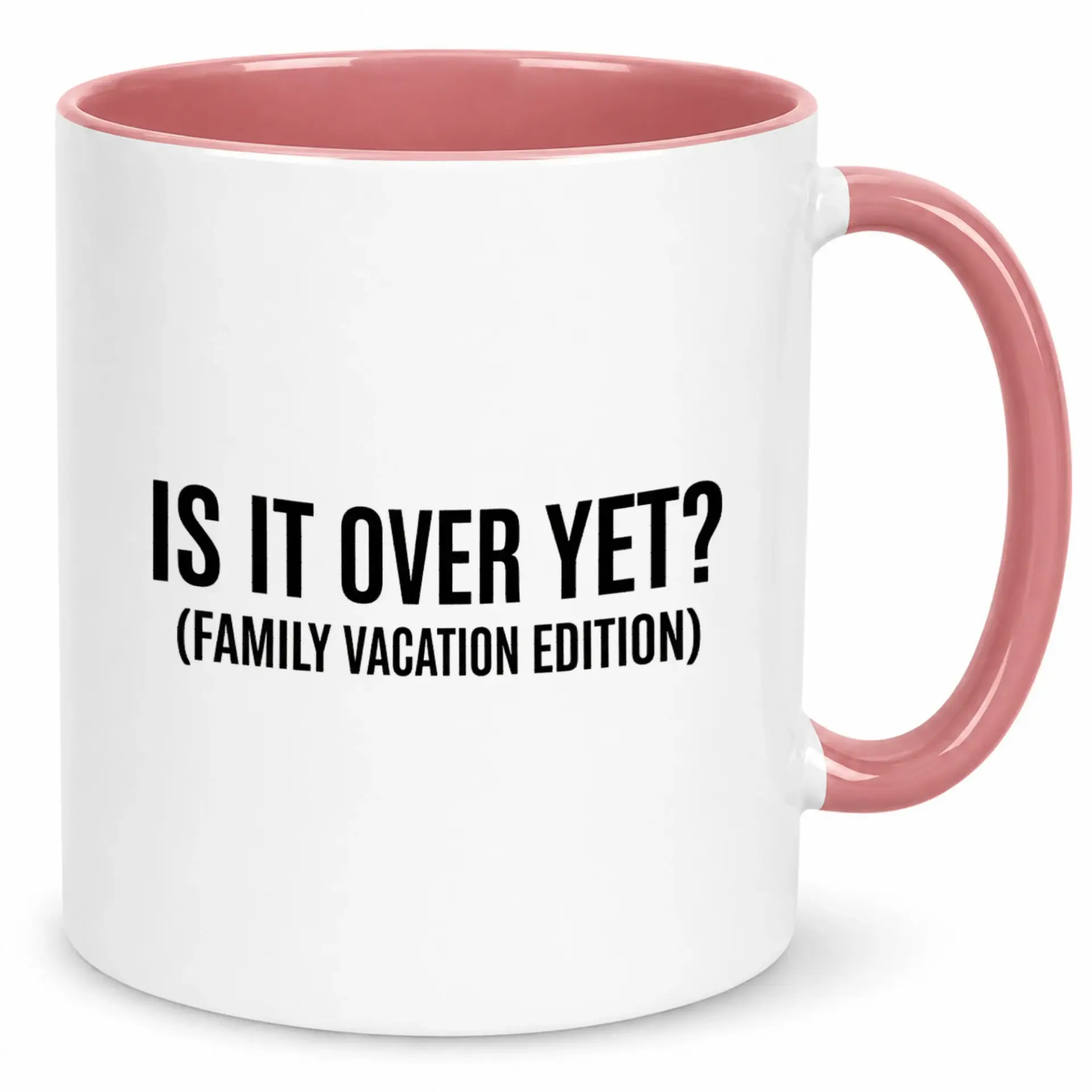 Funny Ceramic Coffee Mug for Family Vacation Humor, 'is It over Yet?' Edition with Pink Handle and Interior, 11 Oz or 15 Oz Drinkware