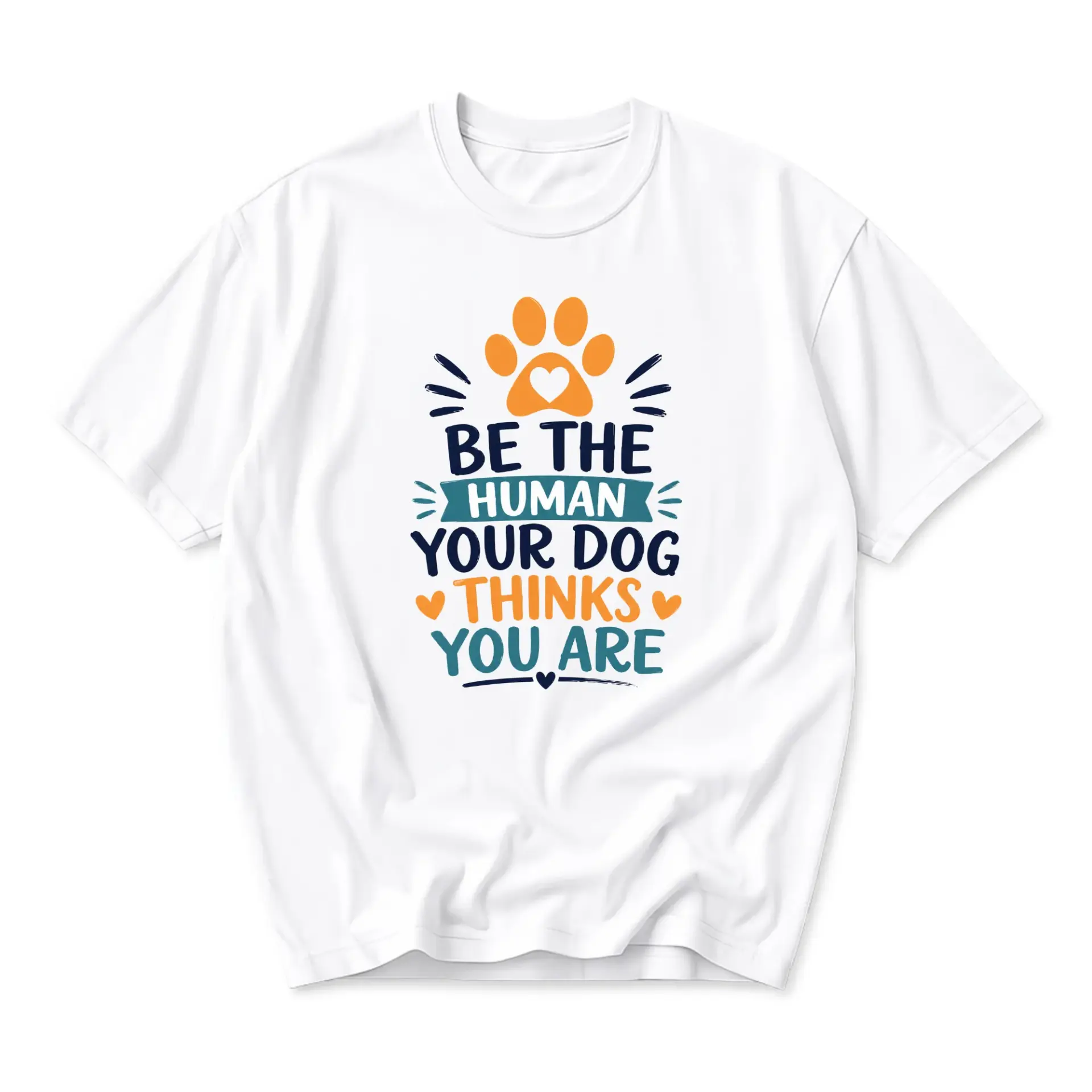 Graphic Tee Be the Human Your Dog Thinks You Are Funny Pet Lover Unisex