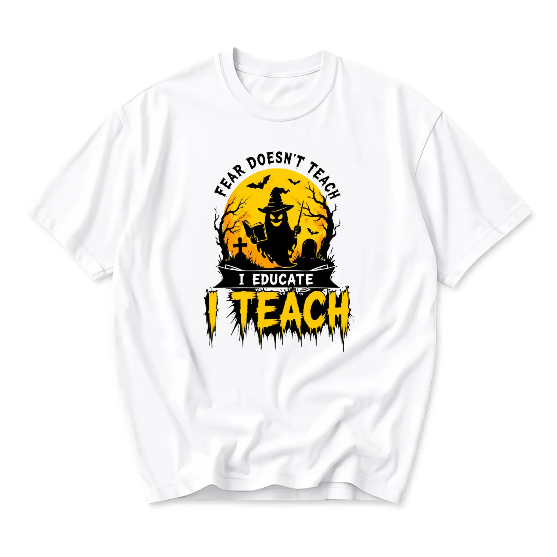 Graphic Tee Fear Doesn't Teach I Educate Funny Teacher Halloween Unisex Crew Neck Short Sleeve Cotton Casual Shirt