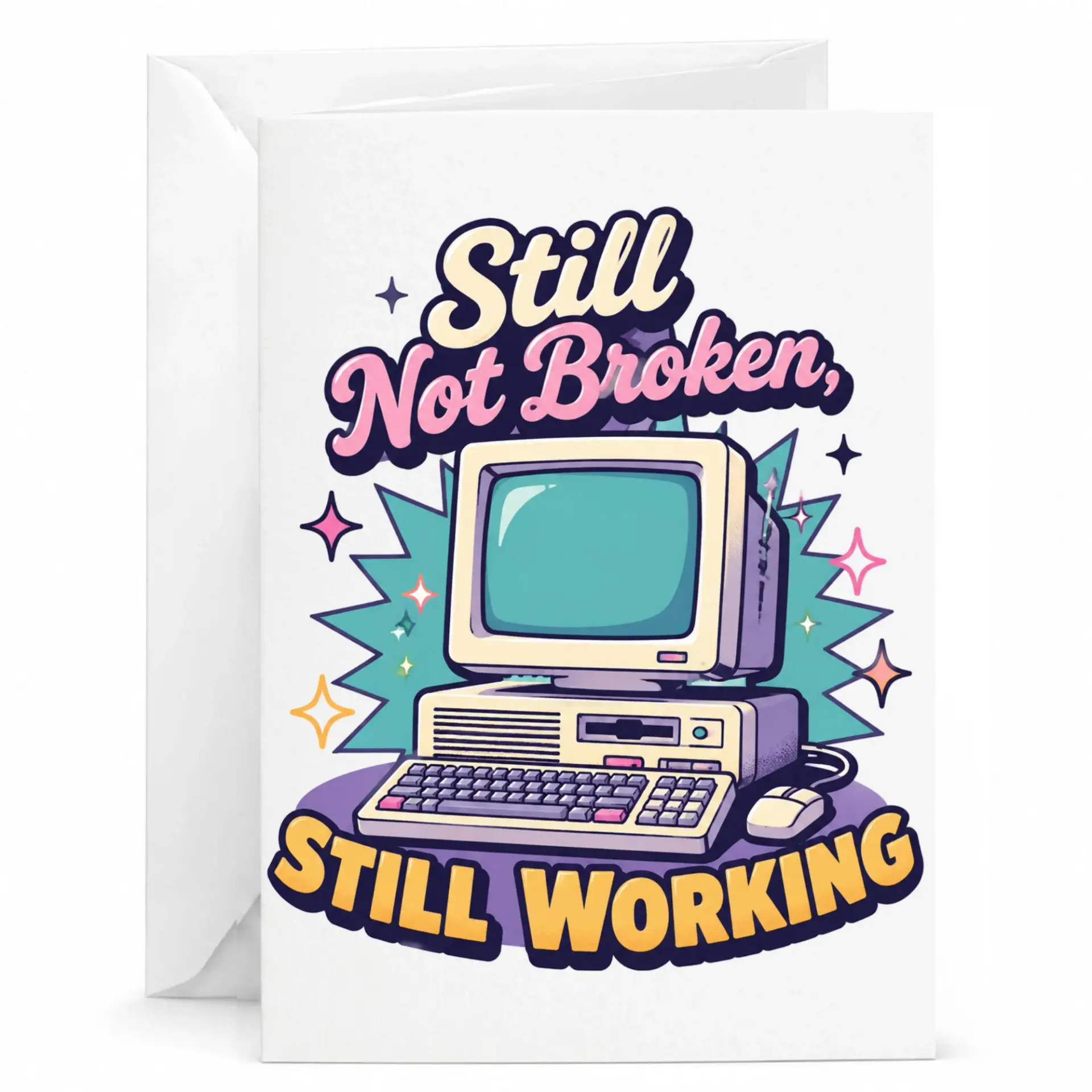 Funny Retro Computer Greeting Card Still Not Broken Still Working Stationery Card for Tech Support Professionals and It