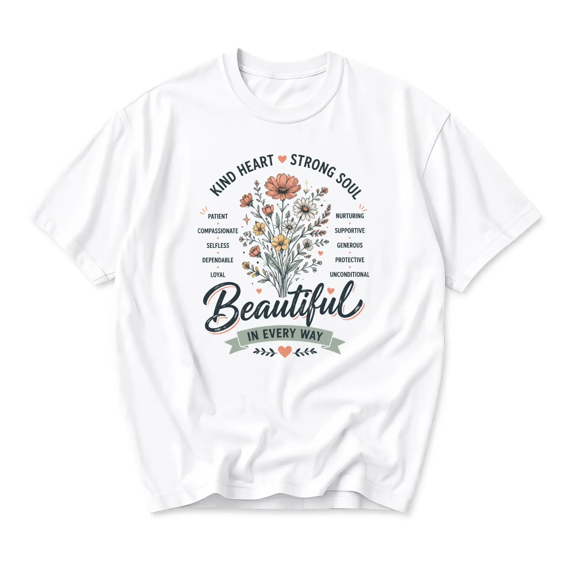 Graphic Tee Kind Heart Strong Soul Floral T-Shirt Beautiful in Every Way Inspirational Unisex Casual Crew Neck Top