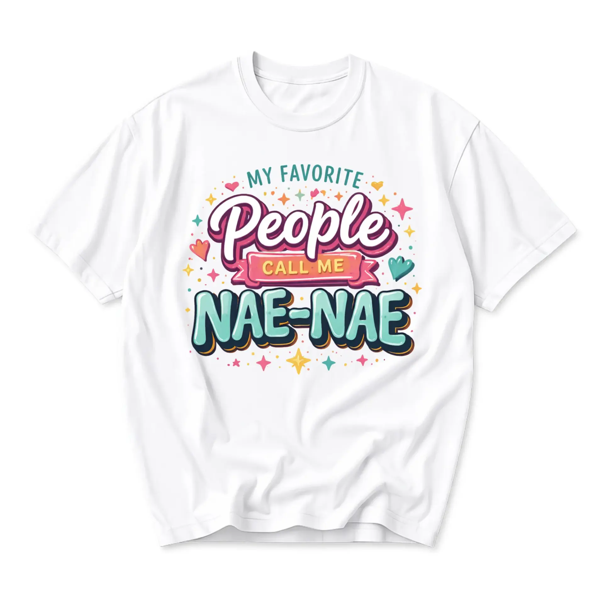 Funny Shirt My Favorite People Call Me Nae-Nae Graphic Tee Unisex Casual Crew Neck Comfortable Soft Cotton Blend Top