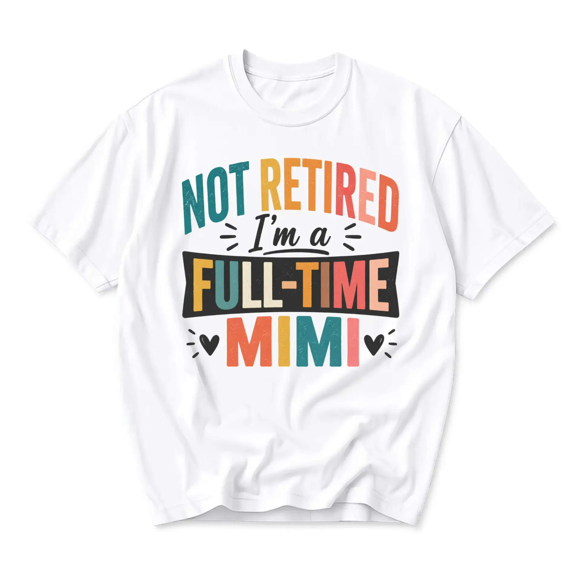 Funny Shirt Not Retired I Am a Full Time Mimi Graphic Tee Unisex Casual Crew Neck Comfortable Cotton Blend Everyday Top