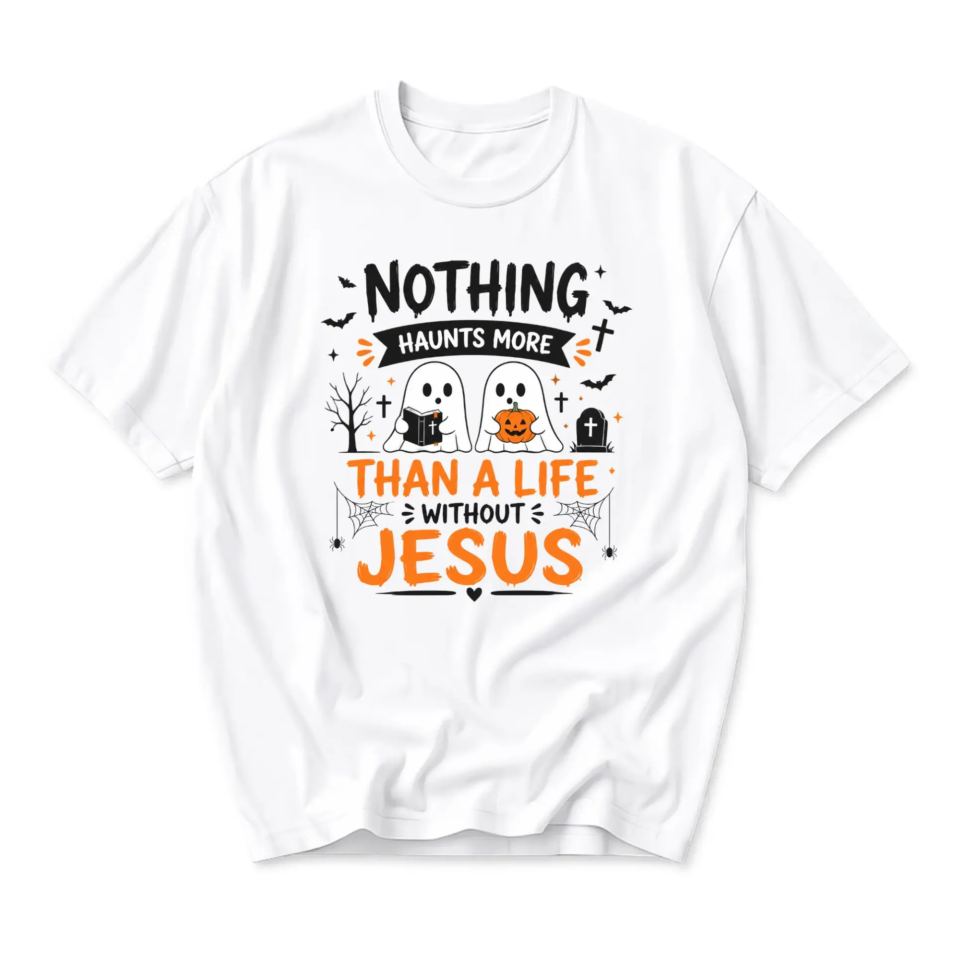 Funny Shirt Nothing Haunts More Than a Life Without Jesus Graphic Print Unisex Casual Crew Neck Soft Cotton Tee