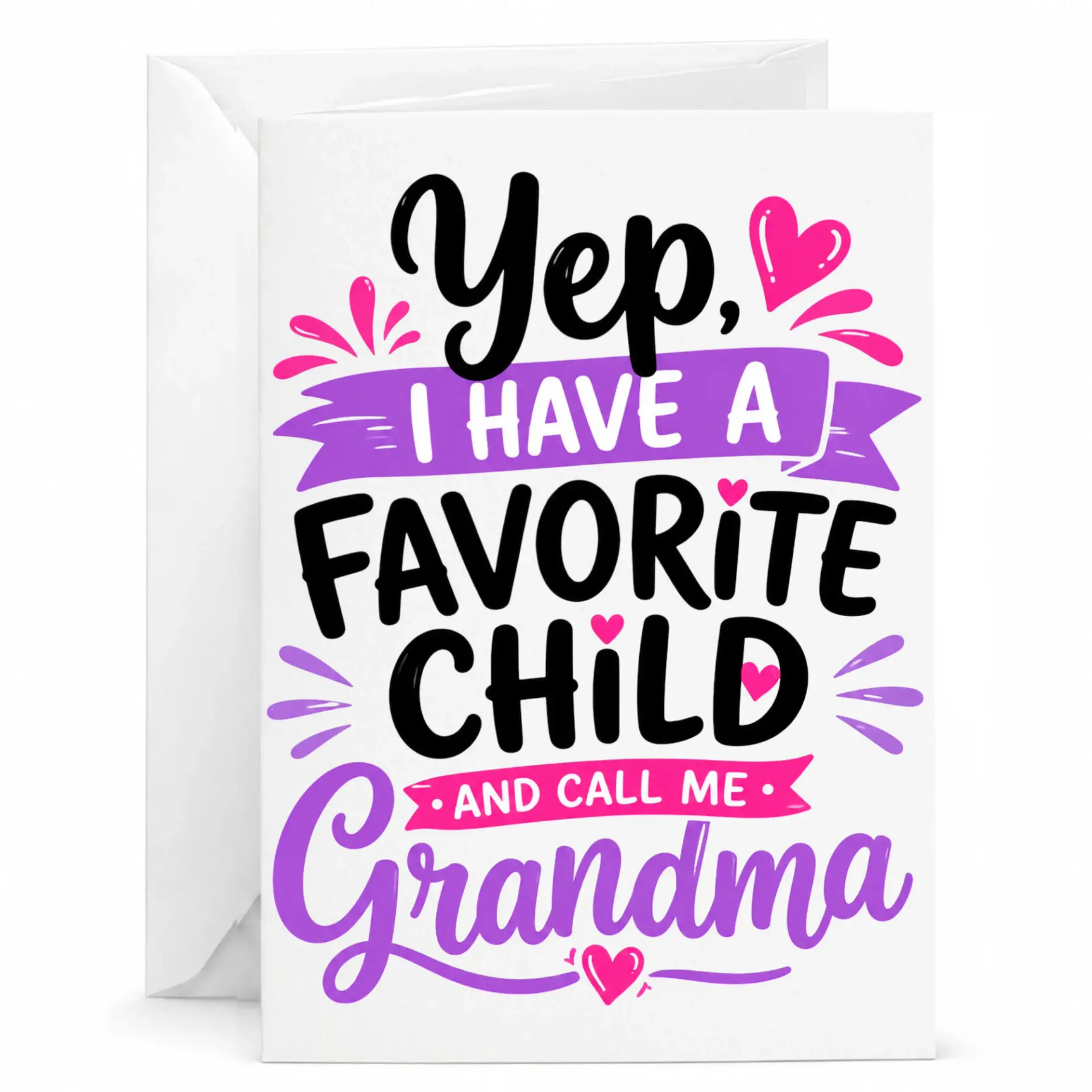 Funny Card Yep I Have a Favorite Child and Call Me Grandma Greeting Card with Envelope for Birthday Anniversary Holiday
