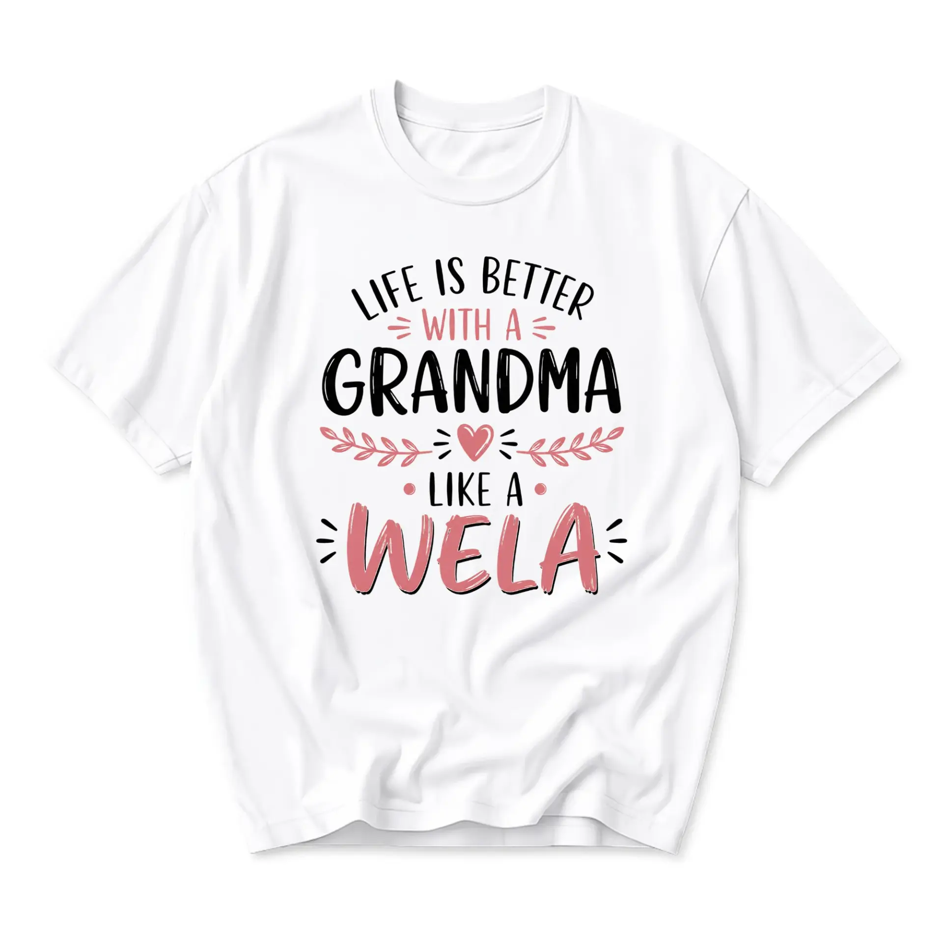 Graphic Tee Life Is Better with a Grandma Like a Wela Unisex Short Sleeve