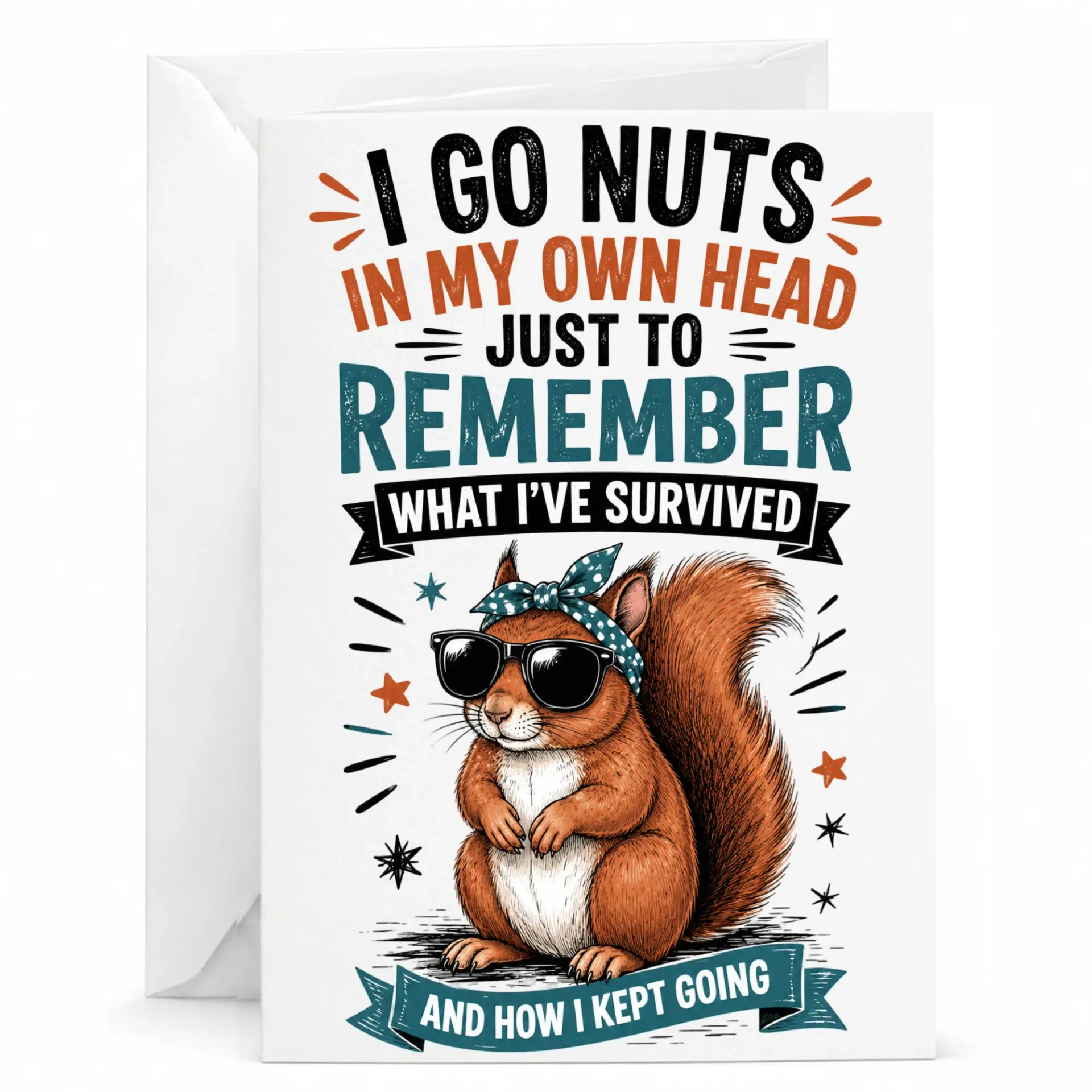 Funny Squirrel Greeting Card I Go Nuts in My Own Head Humorous Encouragement Note for Friends and Family 5x7 Inch