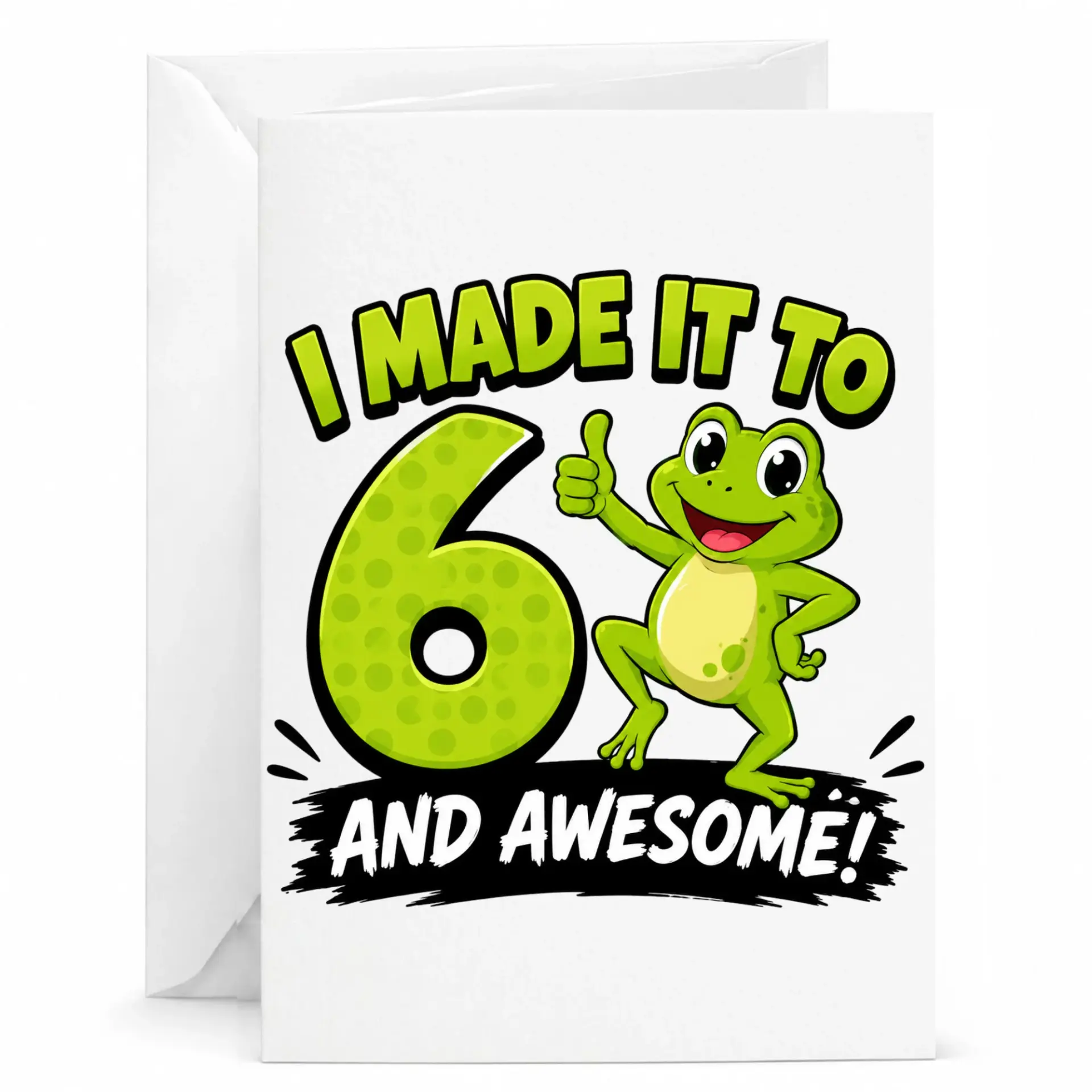 Birthday Card I Made It to 6 and Awesome Funny Frog Illustration Greeting Card for Sixth Birthday Milestone Celebration