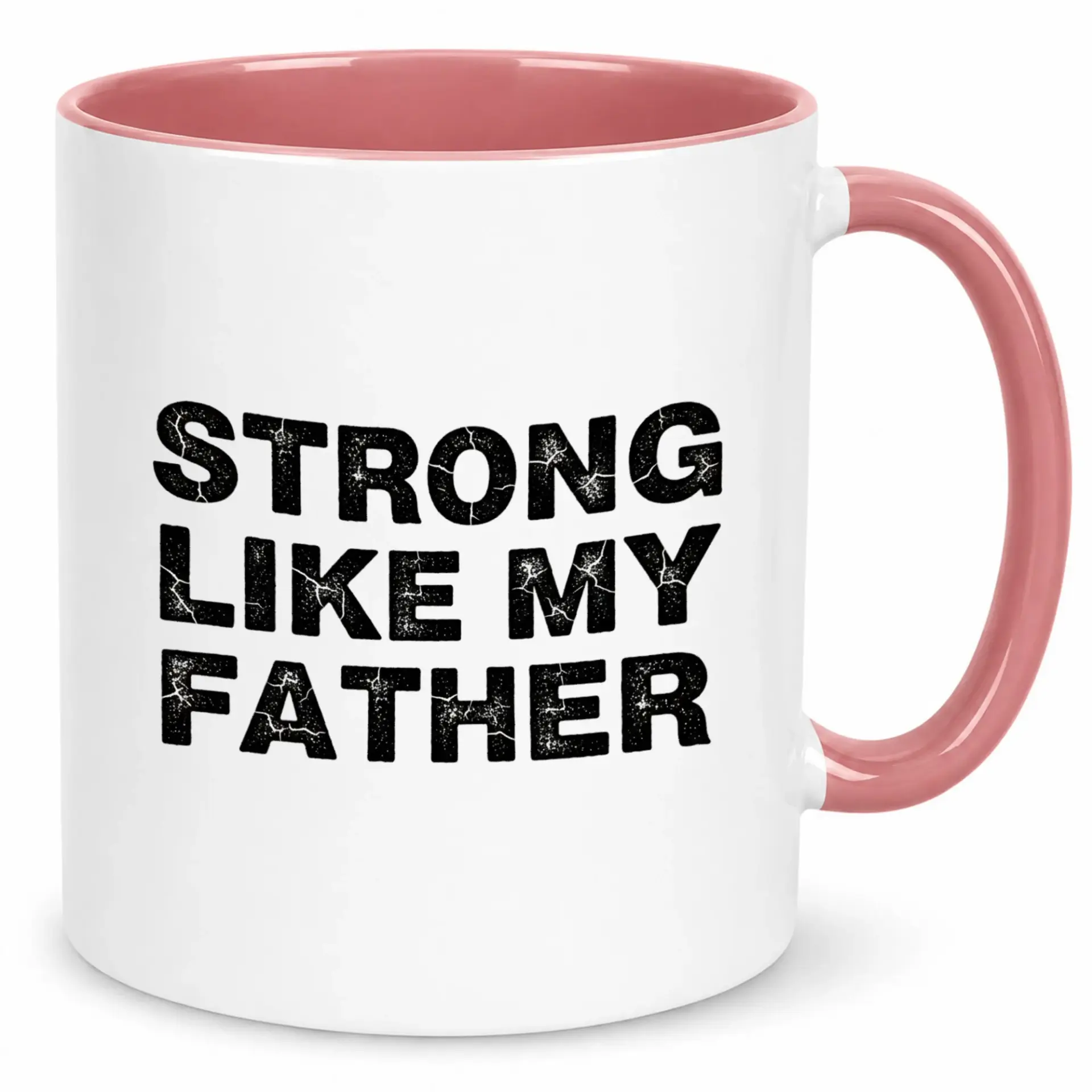 Strong Like My Father Ceramic Coffee Mug Inspirational White Beverage Cup with Pink Handle Durable Dad Gift for Him 11oz or 15oz