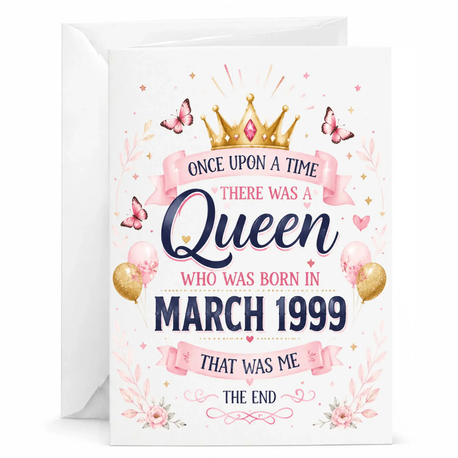 Greeting Card Once Upon a Time Queen Born in March 1999 Birthday Gift for Her with Matching Envelope 5x7 Inches