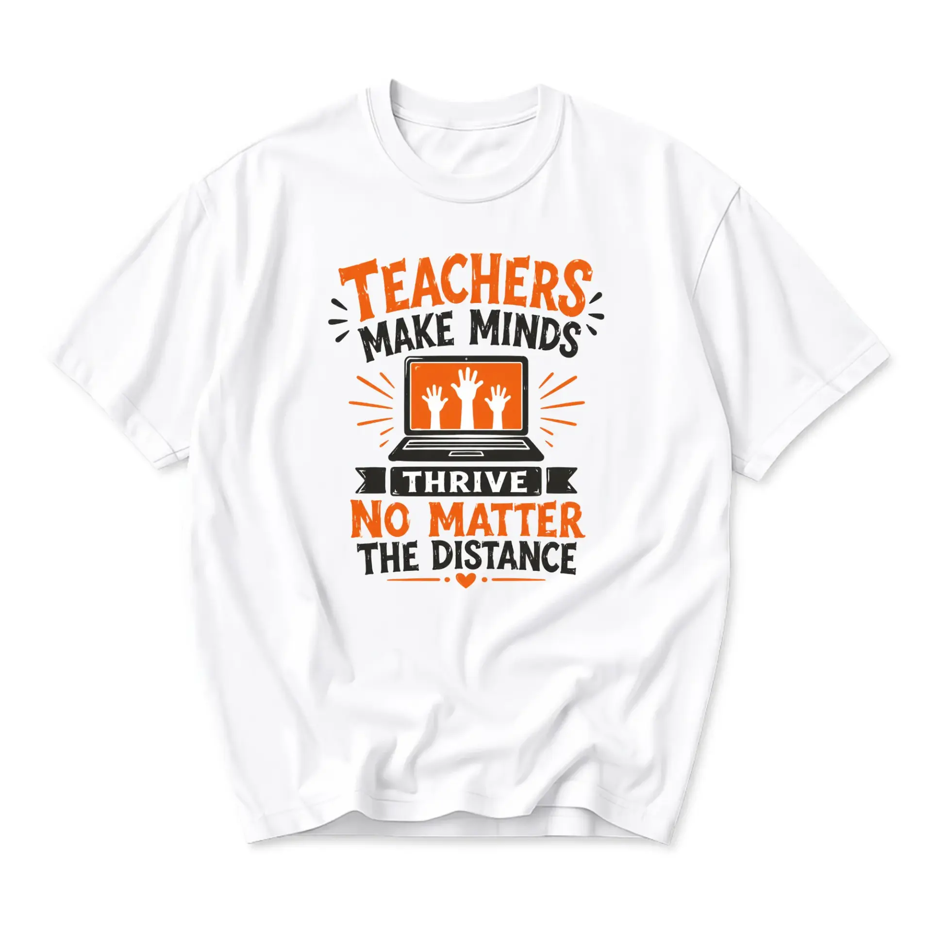 Graphic Tee Teachers Make Minds Thrive No Matter the Distance Unisex Crew Neck Casual Everyday Comfort Cotton Shirt