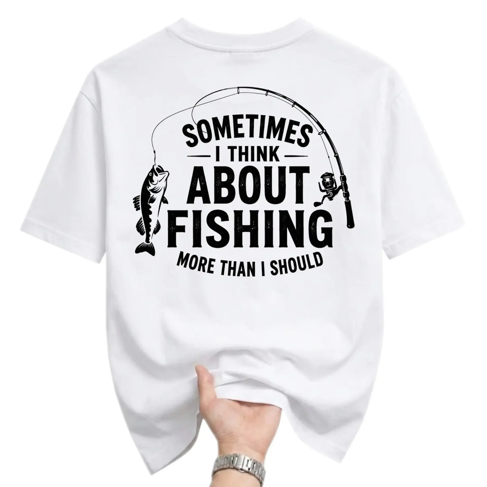 Funny Shirt Sometimes I Think About Fishing More Than I Should Unisex