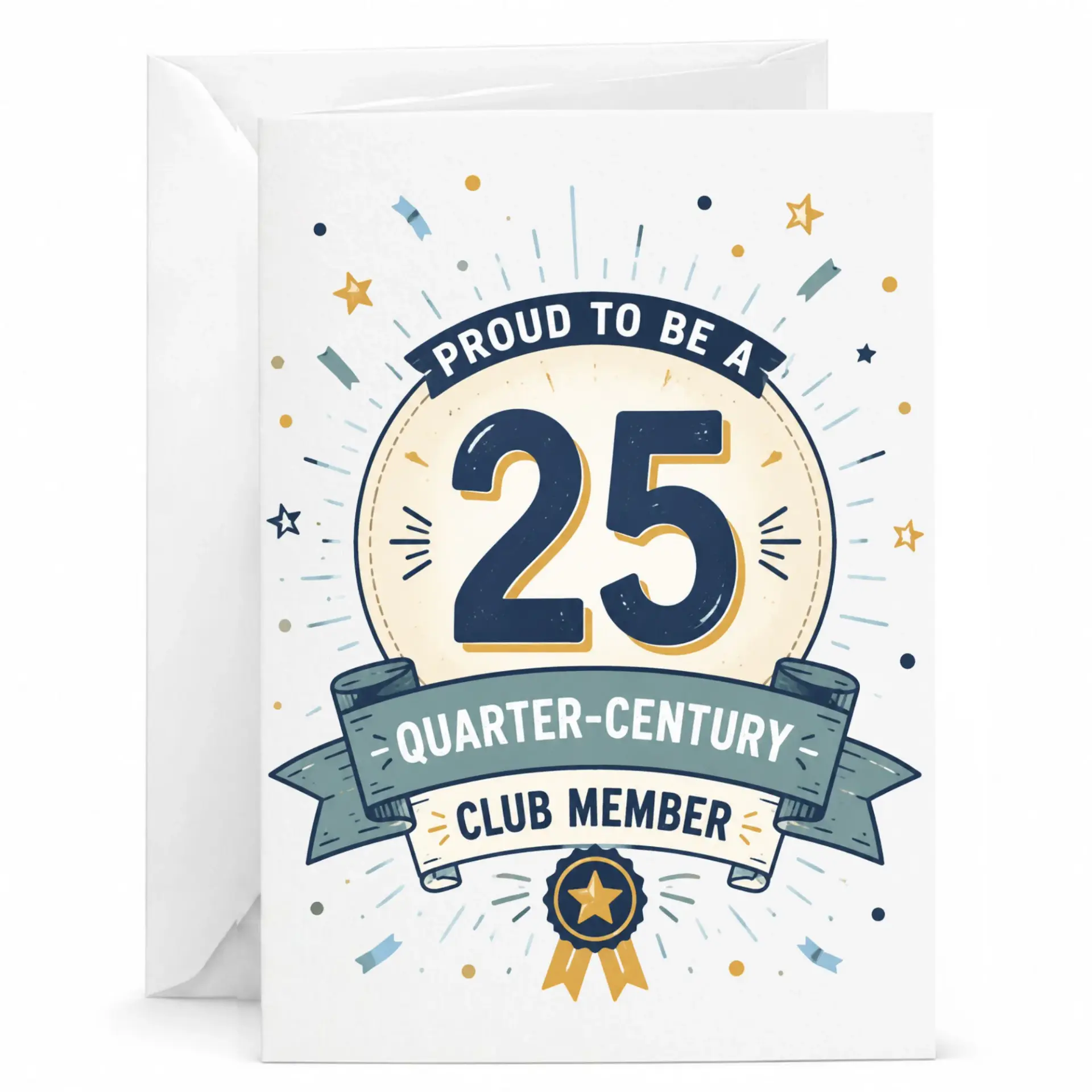 Birthday Card Proud to Be a 25 Quarter-Century Club Member Greeting Card for 25th Milestone Celebration with Envelope