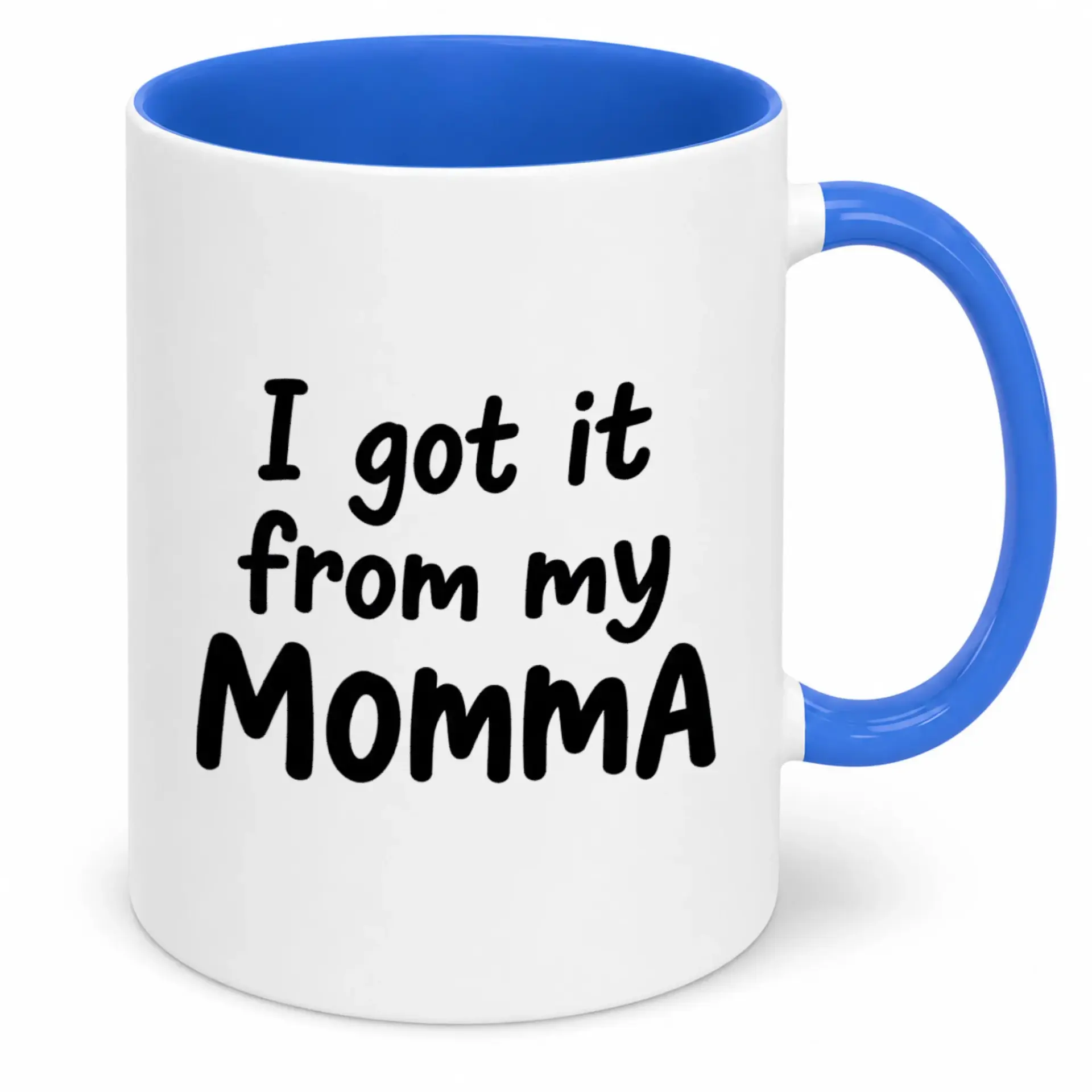 Funny Coffee Mug with "i Got It from My Momma" Print 11oz or 15oz White Ceramic Drinkware Blue Handle and Interior Unique Gift Idea