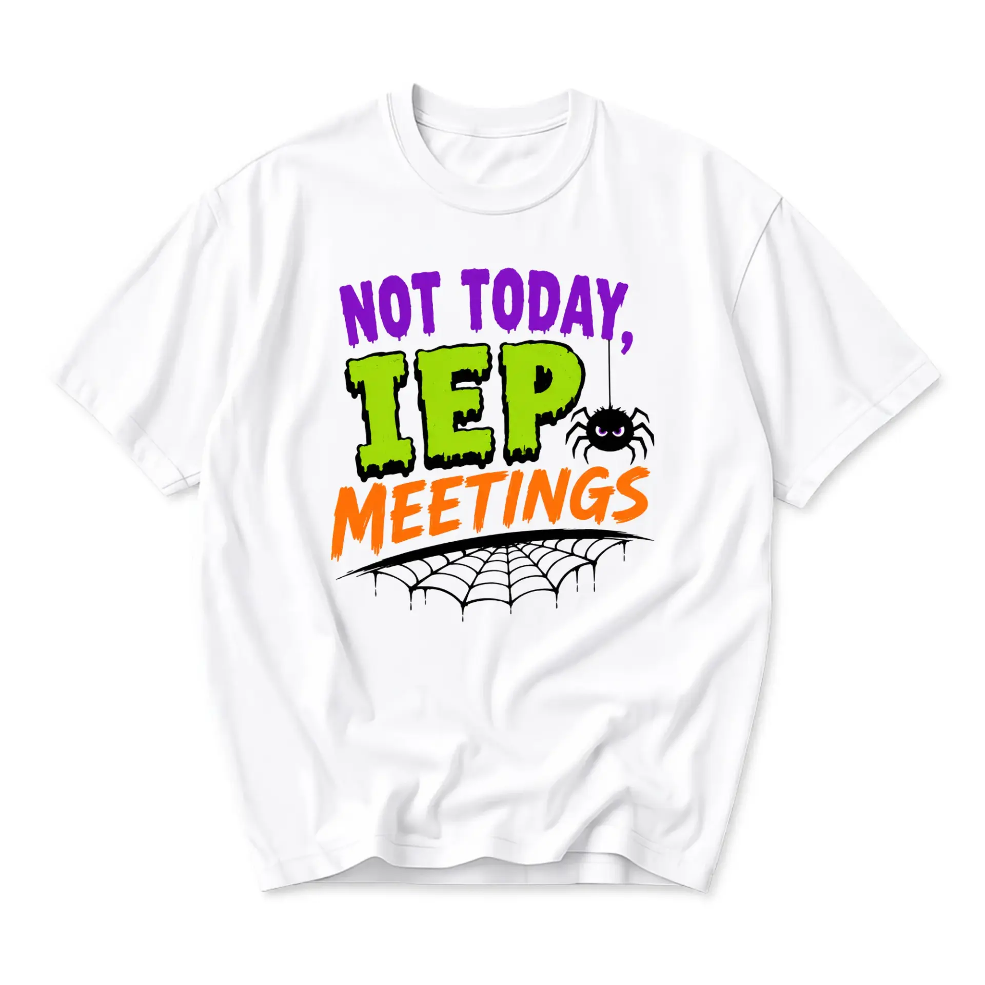 Funny Shirt Not Today Iep Meetings Graphic Tee Unisex Casual Crew Neck Comfortable Cotton Blend Everyday Apparel