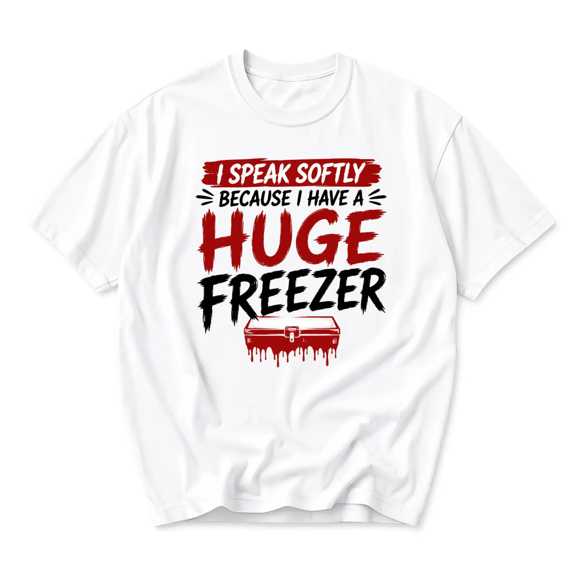 Funny Shirt I Speak Softly Because I Have a Huge Freezer Graphic Printed Casual Unisex Crew Neck Cotton T-Shirt