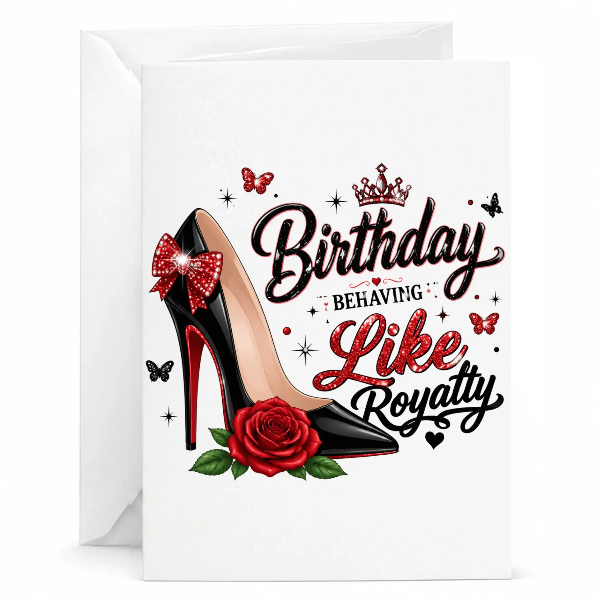 Birthday Card Behaving Like Royalty High Heel Shoe Design Elegant Fashion Themed Greeting Card with White Envelope