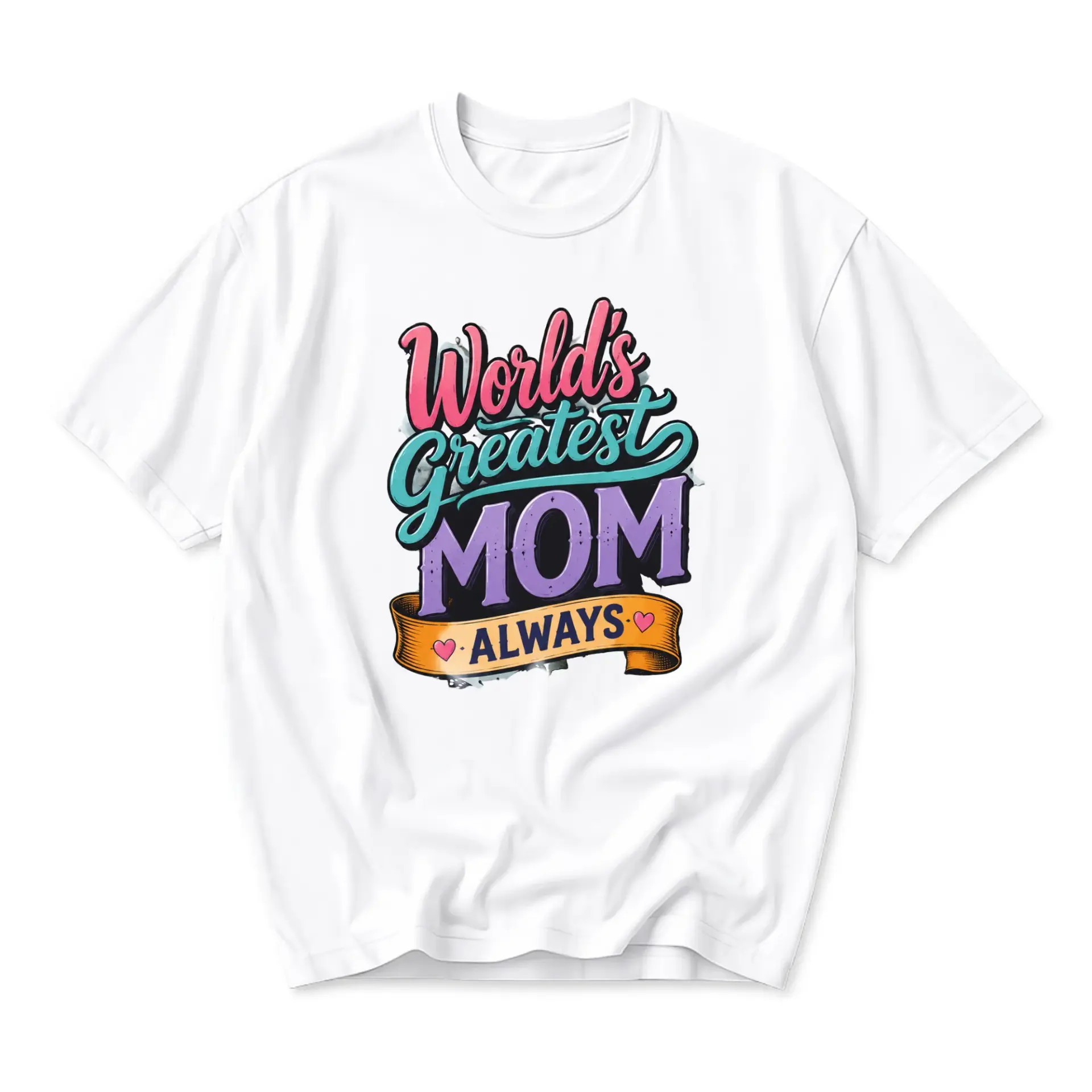 Graphic Tee World's Greatest Mom Always Lettering Unisex Crew Neck T-Shirt Soft Breathable Casual Everyday Wear