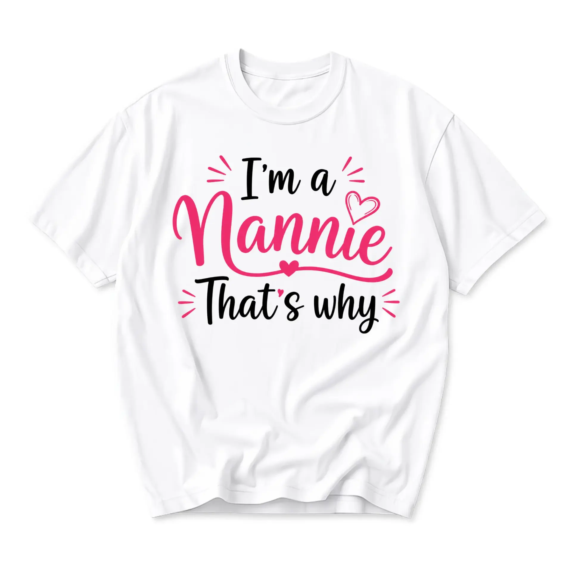 Funny Shirt I Am a Nannie That Is Why Graphic Tee Unisex Casual Crew Neck