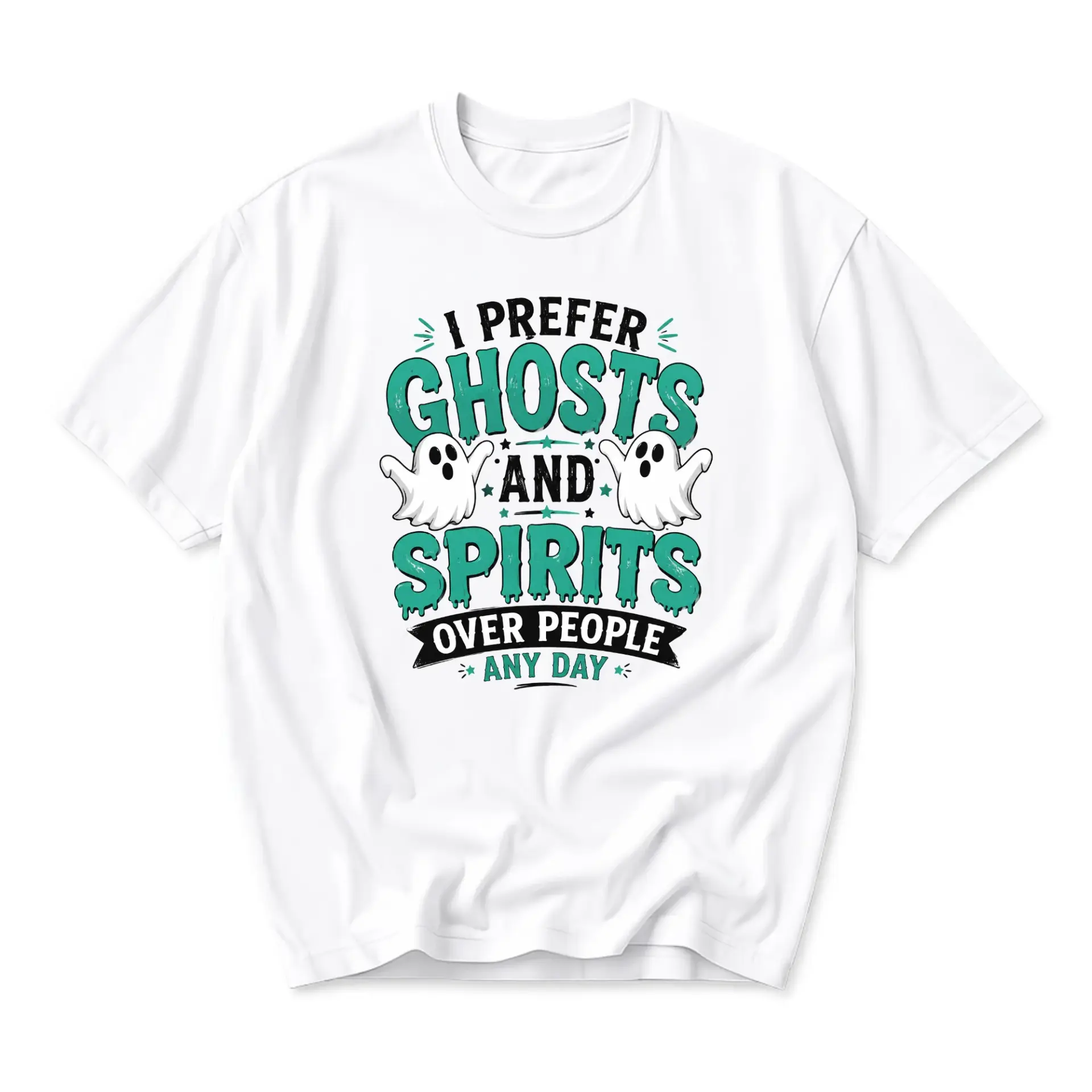Funny Shirt I Prefer Ghosts and Spirits over People Any Day Graphic Tee Unisex Crew Neck Short Sleeve Casual Cotton Top