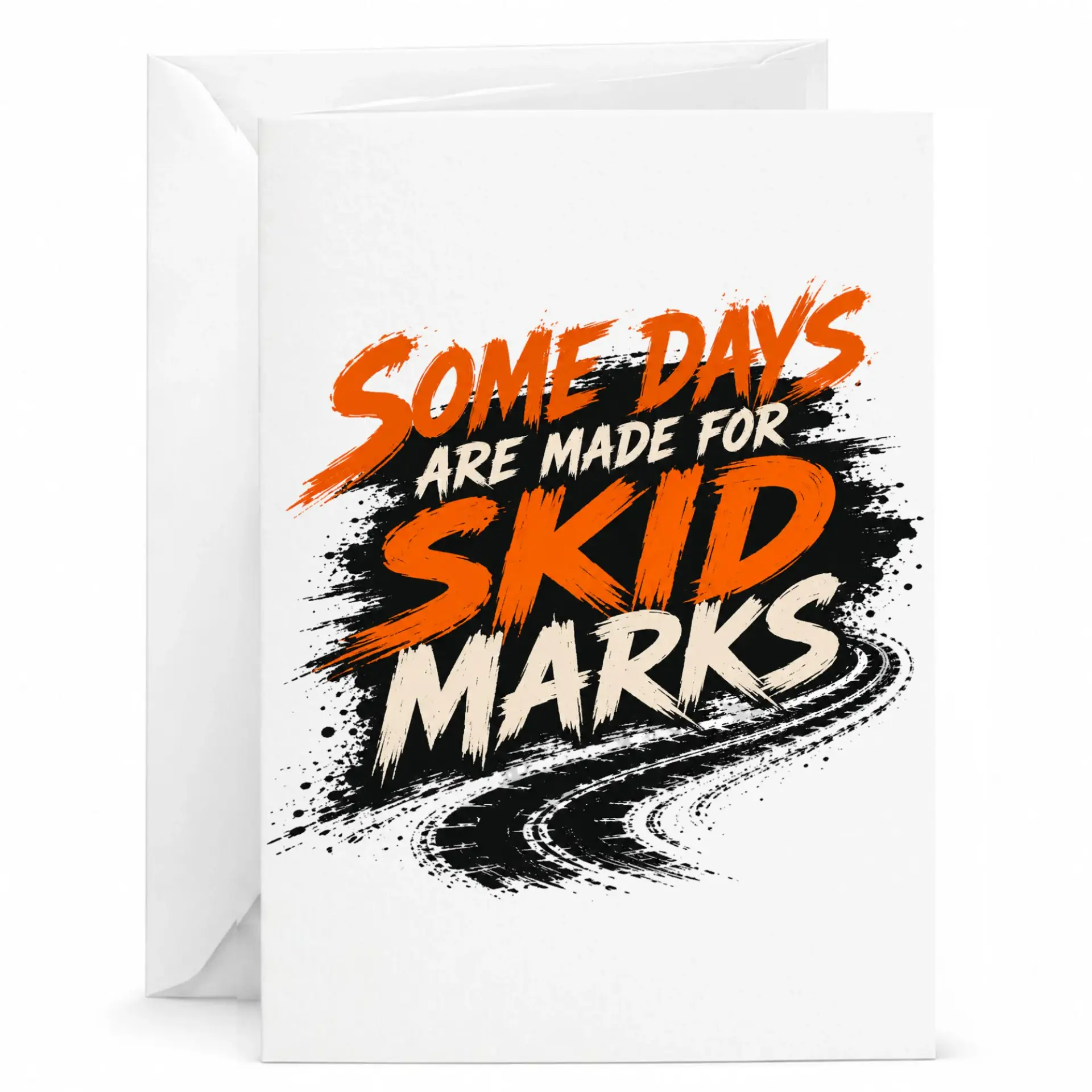 Funny Card Some Days Are Made for Skid Marks Greeting Car Enthusiasts and Mechanic Lovers