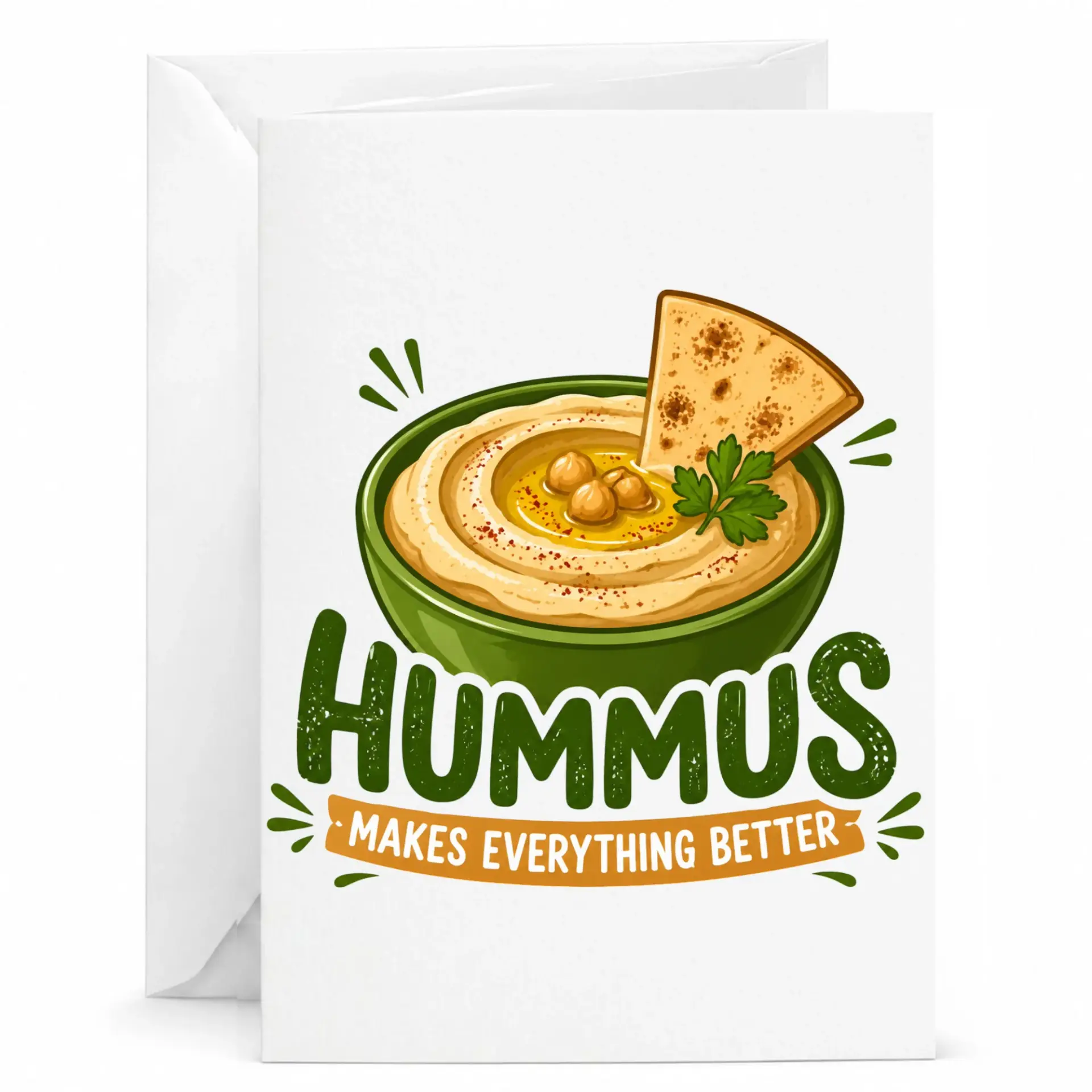 Funny Hummus Greeting Card Hummus Makes Everything Better Food Lover Note Card for Friends and Family for Any Occasion