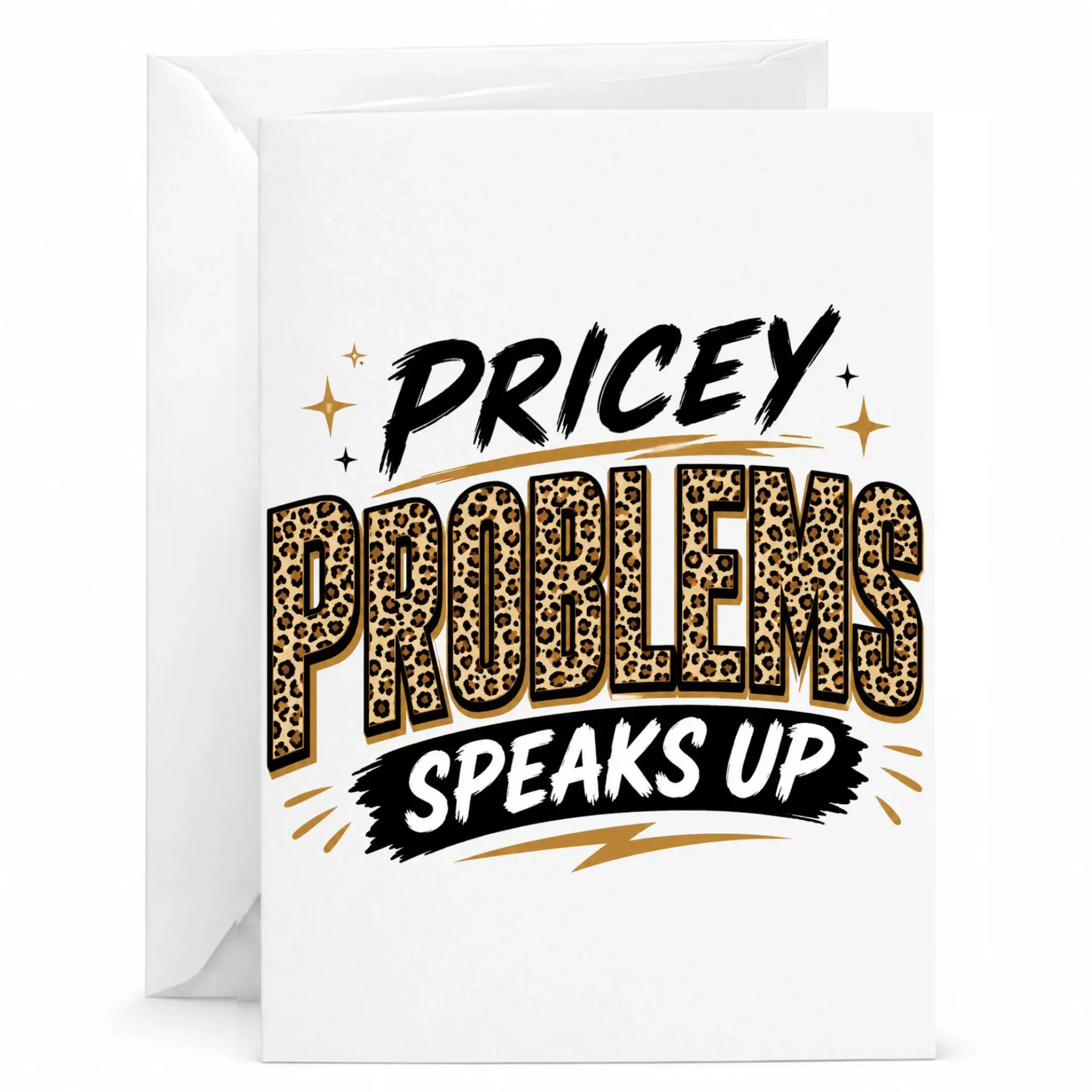 Funny Pricey Problems Speaks up Greeting Card with Envelope Leopard Print Typography Note for Any Occasion