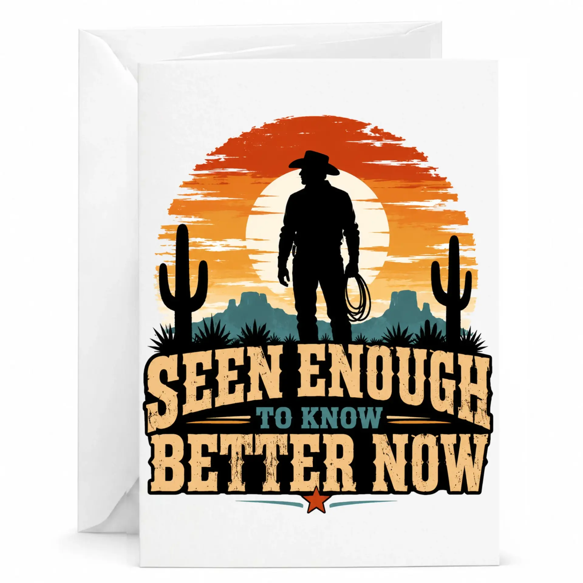 Greeting Card Cowboy Scene Funny Quote to Know Better Now Design for All Occasions